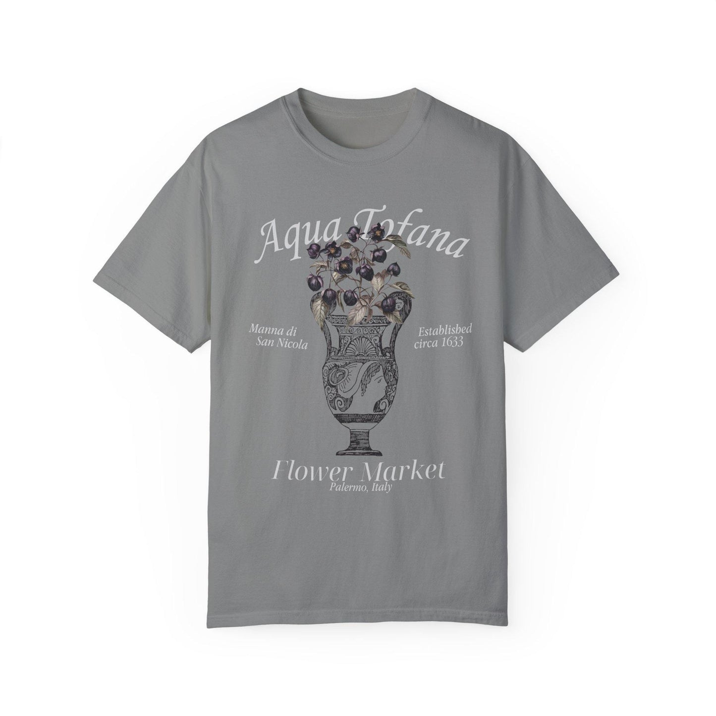 Aqua Tofana Flower Market Comfort Colors Tshirt * Giulia Feminist Female Rage Poison the Patriarchy Girls will be Girls Funny Unhinged shirt