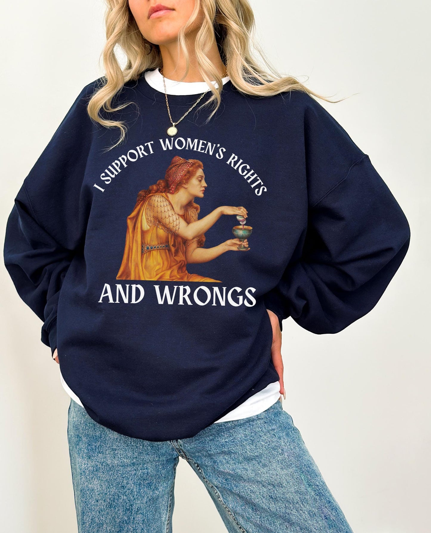 I support women's rights and wrongs * Aqua Tofana Female Rage Sweatshirt * Funny Unhinged Poison the Patriarchy Girls will be Girls shirt