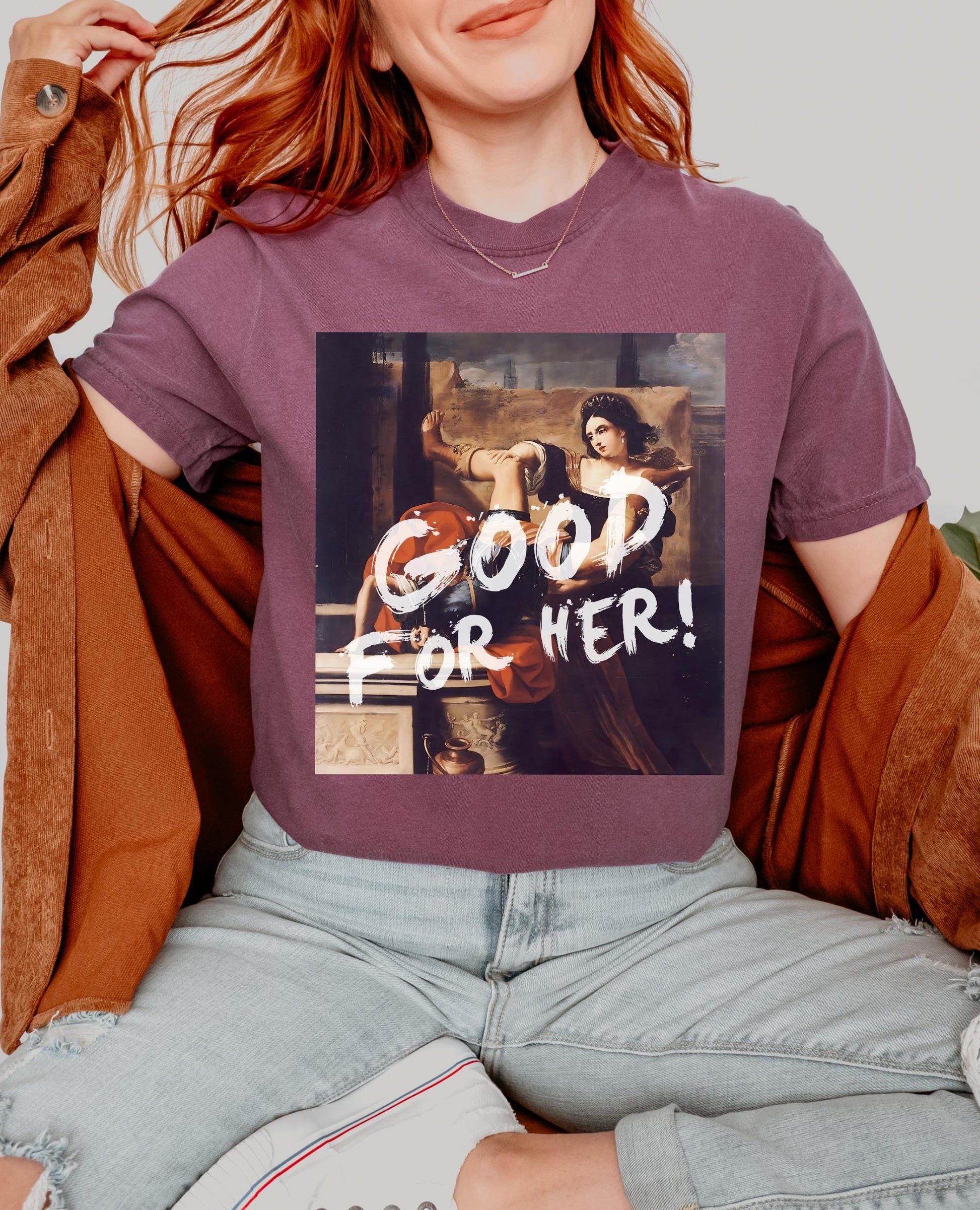 Good for her Altered Art Series * Timeoclea kills captain * Comfort Colors Feminist Funny Tee Burn the Patriarchy Girls will be Girls shirt