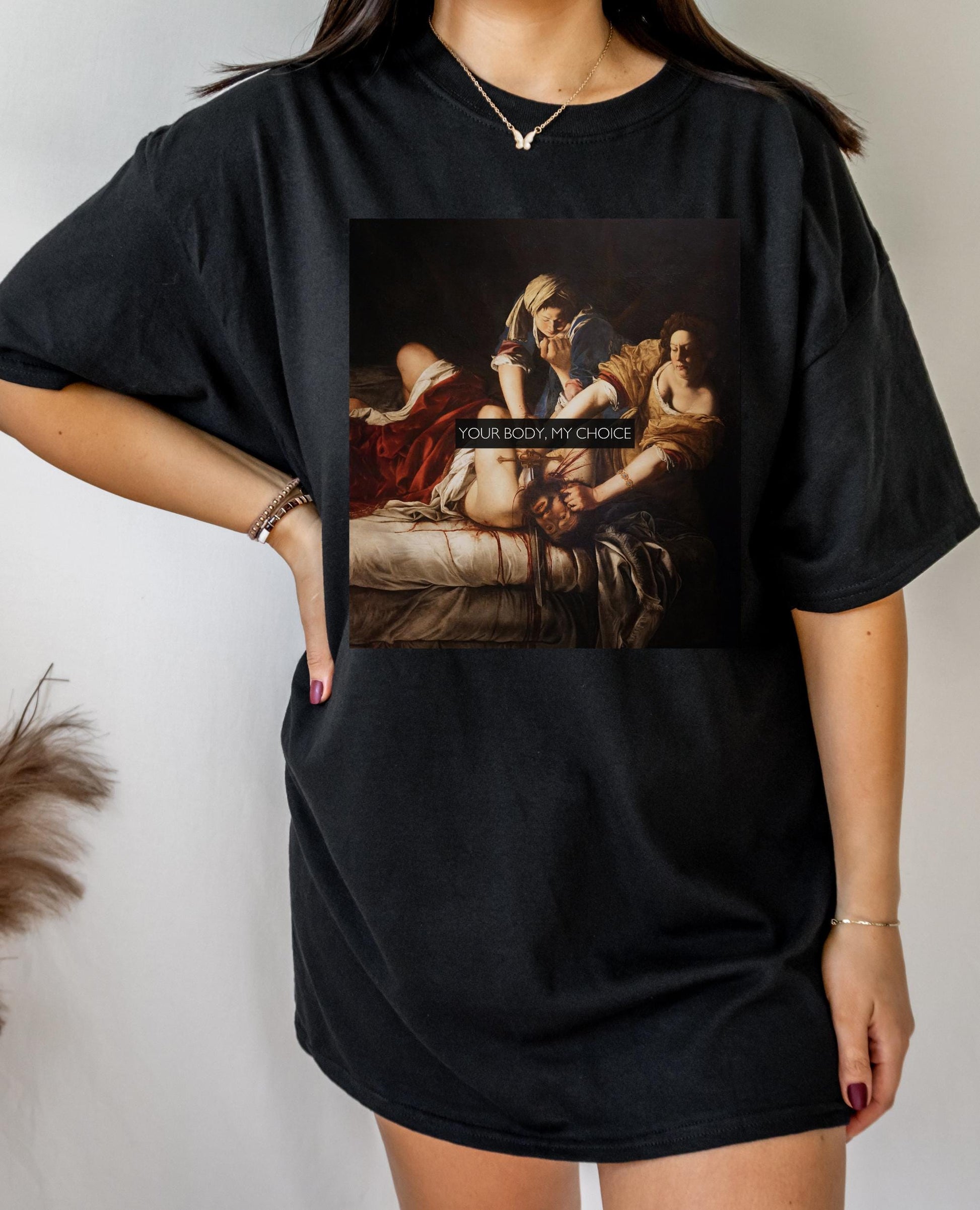 My Choice Comfort Colors Tee * Funny Smash the Patriarchy Girls will be Girls shirt * Judith Beheading Holofernes Feminist Icon Equal Rights