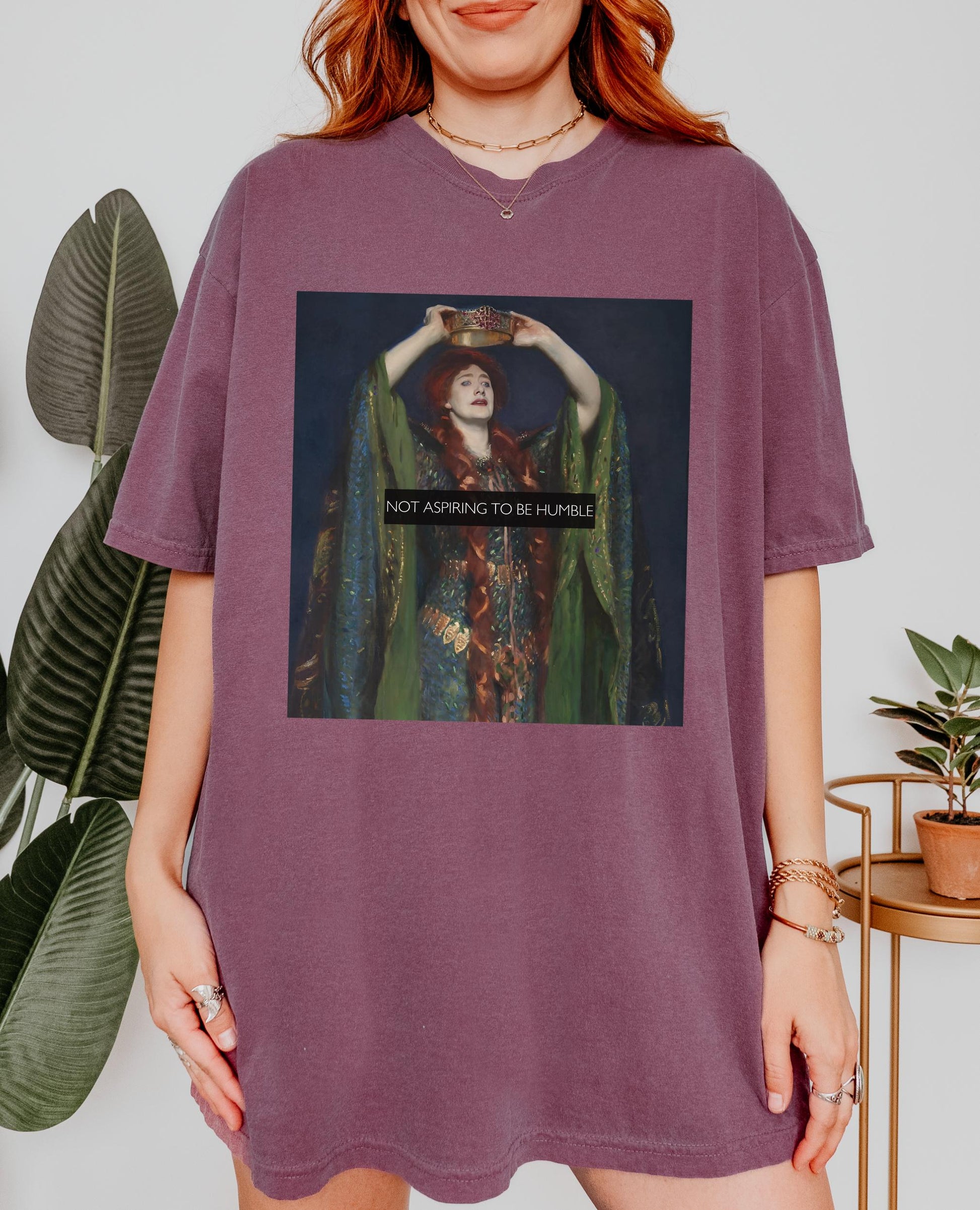 Not Aspiring to be Humble Comfort Colors Tshirt * Shakespeare Lady Macbeth Unhinged Rage Trendy Art Tee * Women's Equal Rights Feminist