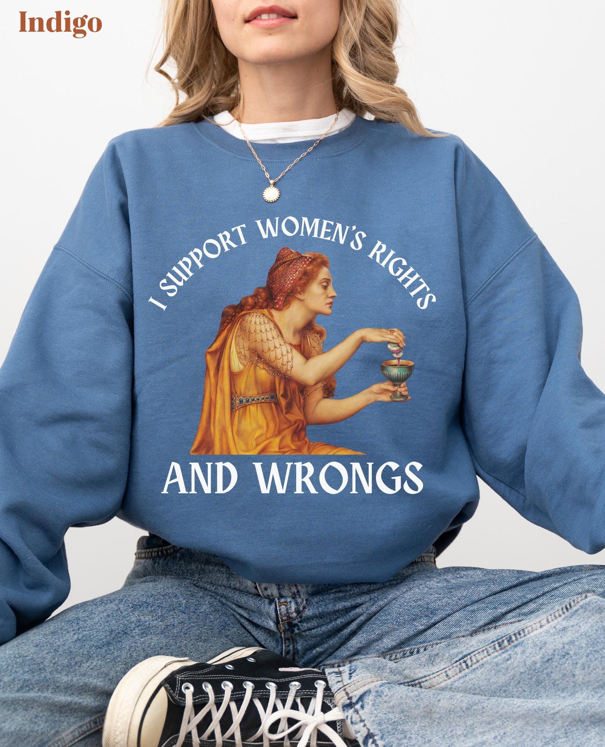 I support women's rights and wrongs * Aqua Tofana Female Rage Sweatshirt * Funny Unhinged Poison the Patriarchy Girls will be Girls shirt