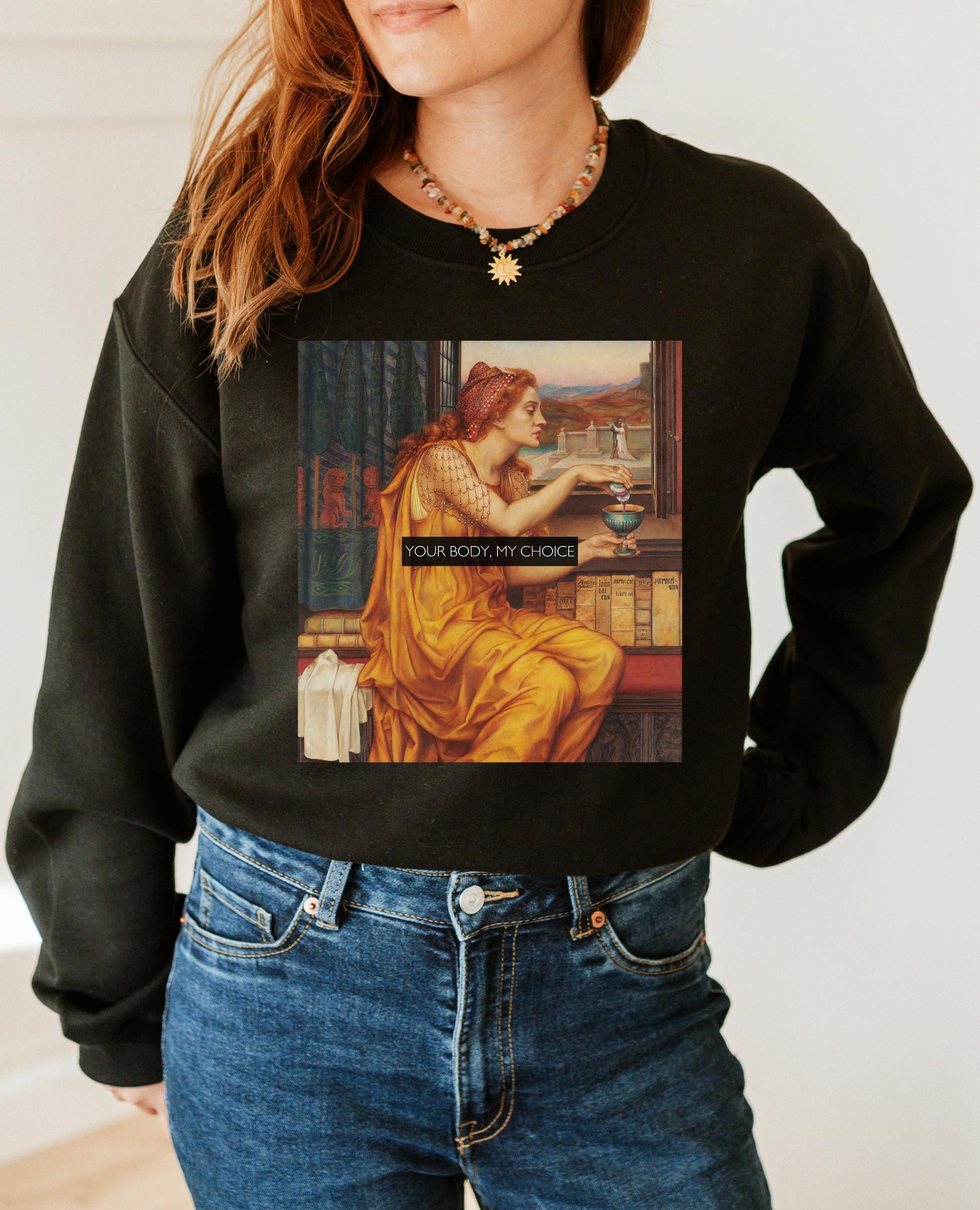 Aqua Tofana My Choice Sweatshirt * Funny Poison the Patriarchy Girls will be Girls shirt * Giulia Tofana Feminist Icon Equal Womens Rights