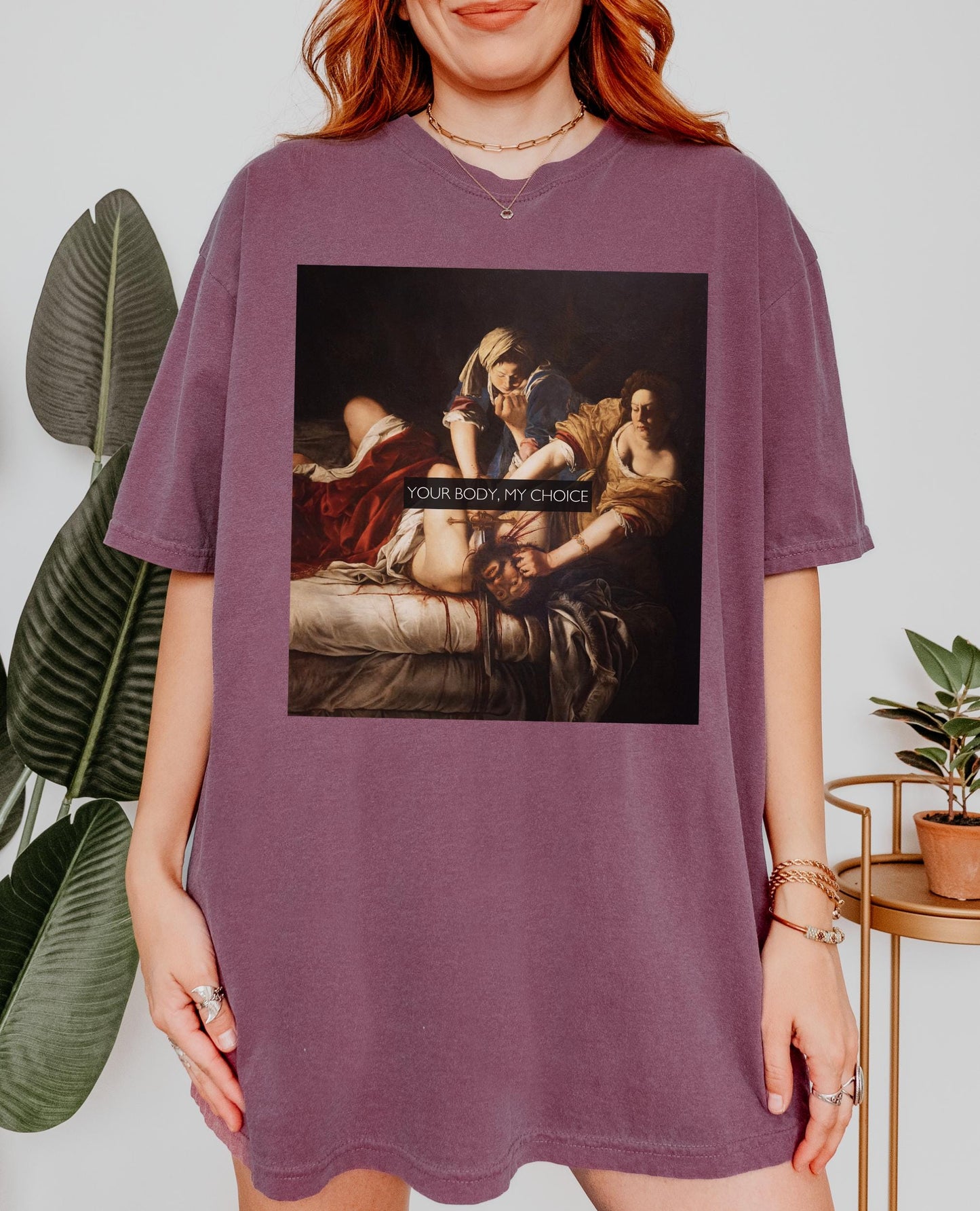 My Choice Comfort Colors Tee * Funny Smash the Patriarchy Girls will be Girls shirt * Judith Beheading Holofernes Feminist Icon Equal Rights