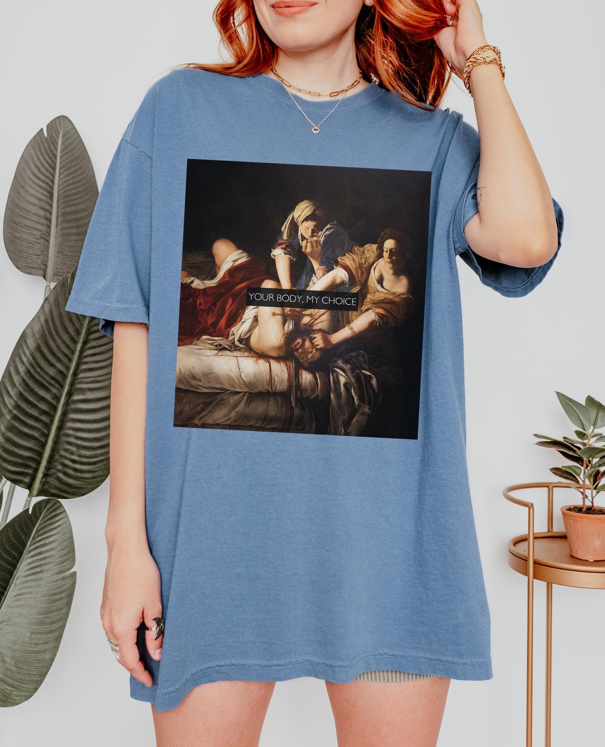 My Choice Comfort Colors Tee * Funny Smash the Patriarchy Girls will be Girls shirt * Judith Beheading Holofernes Feminist Icon Equal Rights