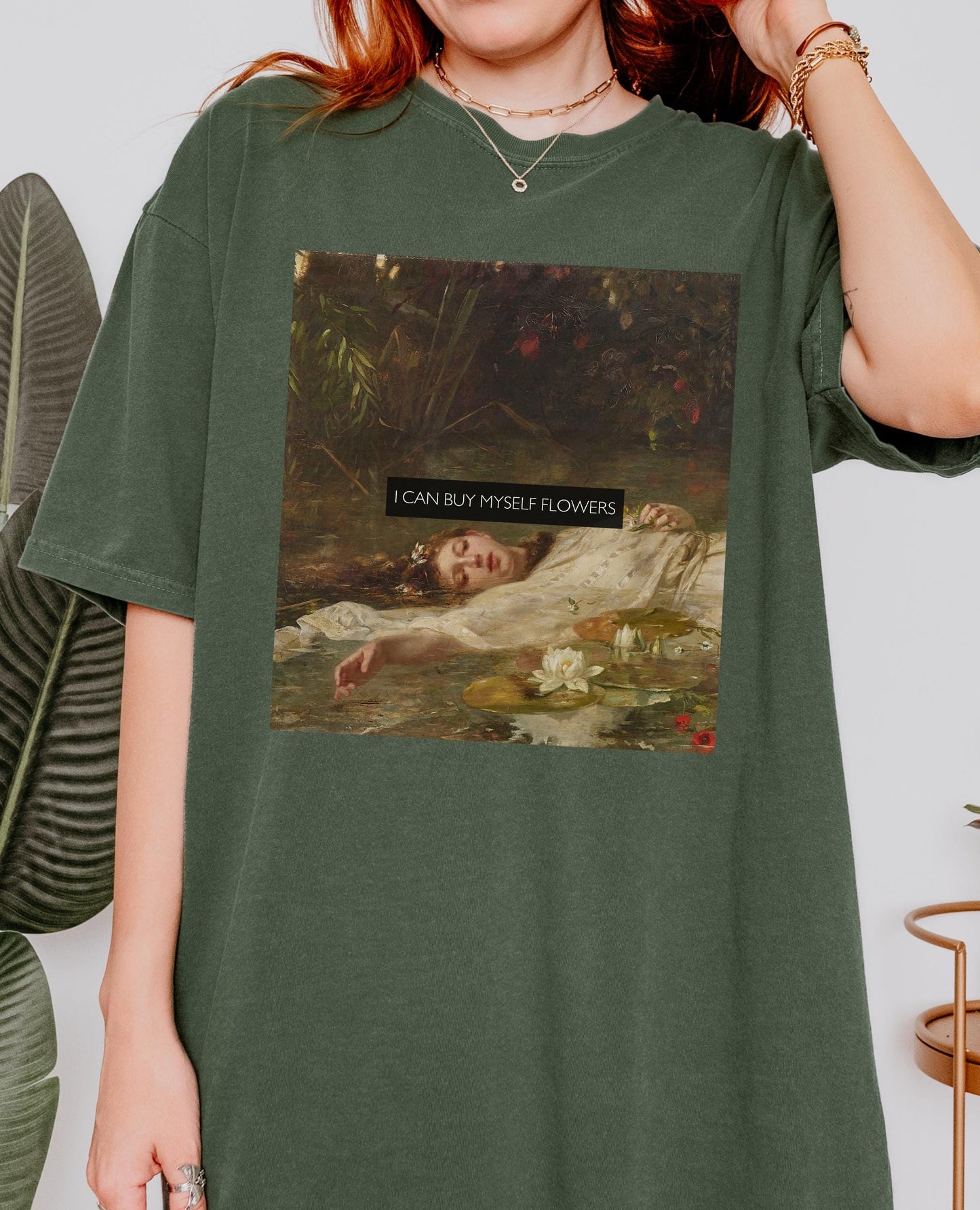 I can buy myself flowers Altered Art Series * Millais Ophelia Comfort Colors Feminist Tee Equal Rights Gift Patriarchy * Shakespeare Hamlet