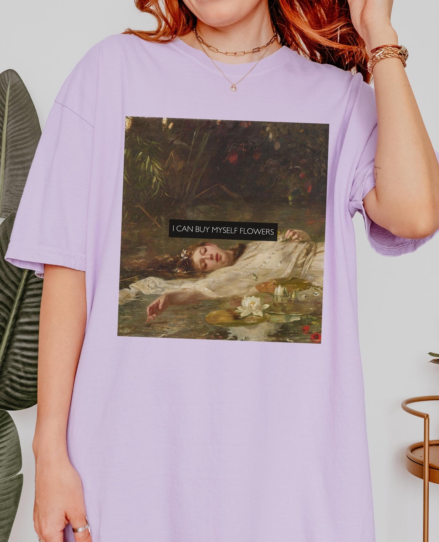 I can buy myself flowers Altered Art Series * Millais Ophelia Comfort Colors Feminist Tee Equal Rights Gift Patriarchy * Shakespeare Hamlet