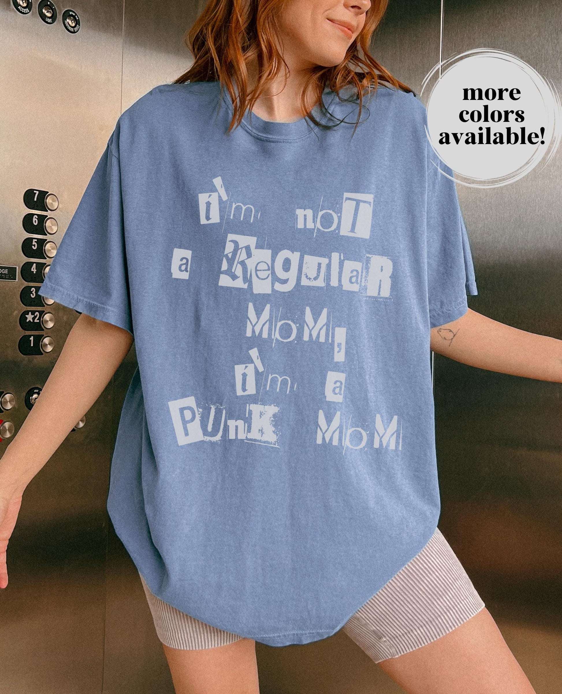 I'm Not a Regular Mom I'm a Punk Mom Comfort Colors Tee * Never a Phase Feral Elder Emo Rebel Weird Moms Club Unique Mother's Day Gift Ideas