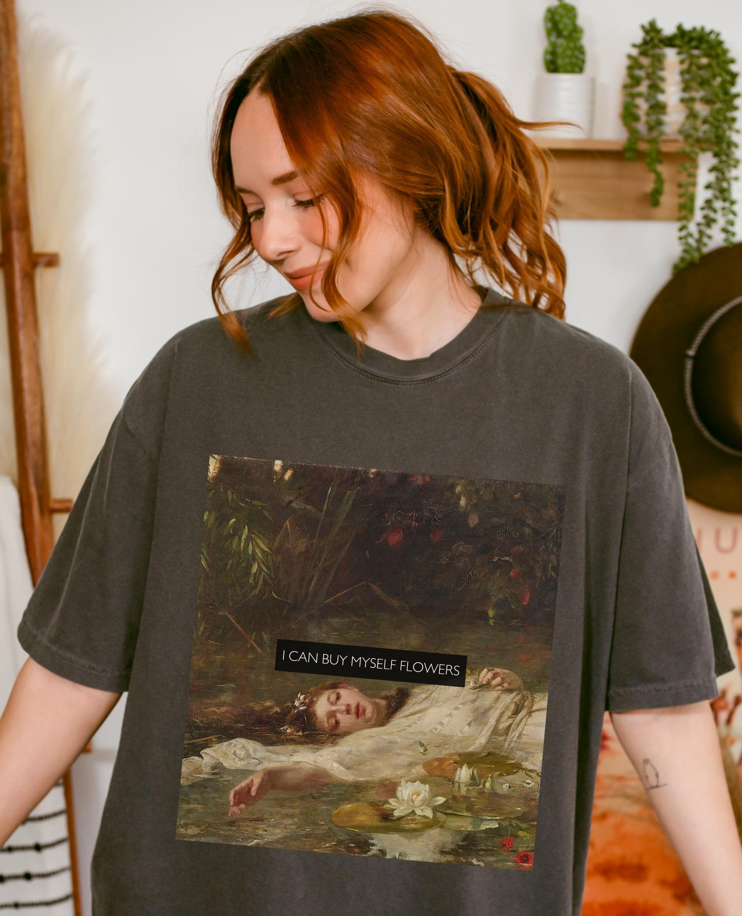 I can buy myself flowers Altered Art Series * Millais Ophelia Comfort Colors Feminist Tee Equal Rights Gift Patriarchy * Shakespeare Hamlet