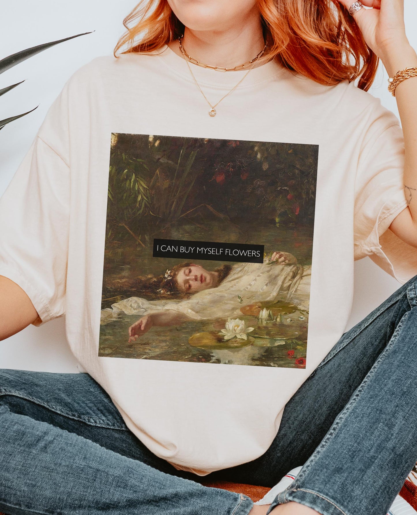I can buy myself flowers Altered Art Series * Millais Ophelia Comfort Colors Feminist Tee Equal Rights Gift Patriarchy * Shakespeare Hamlet