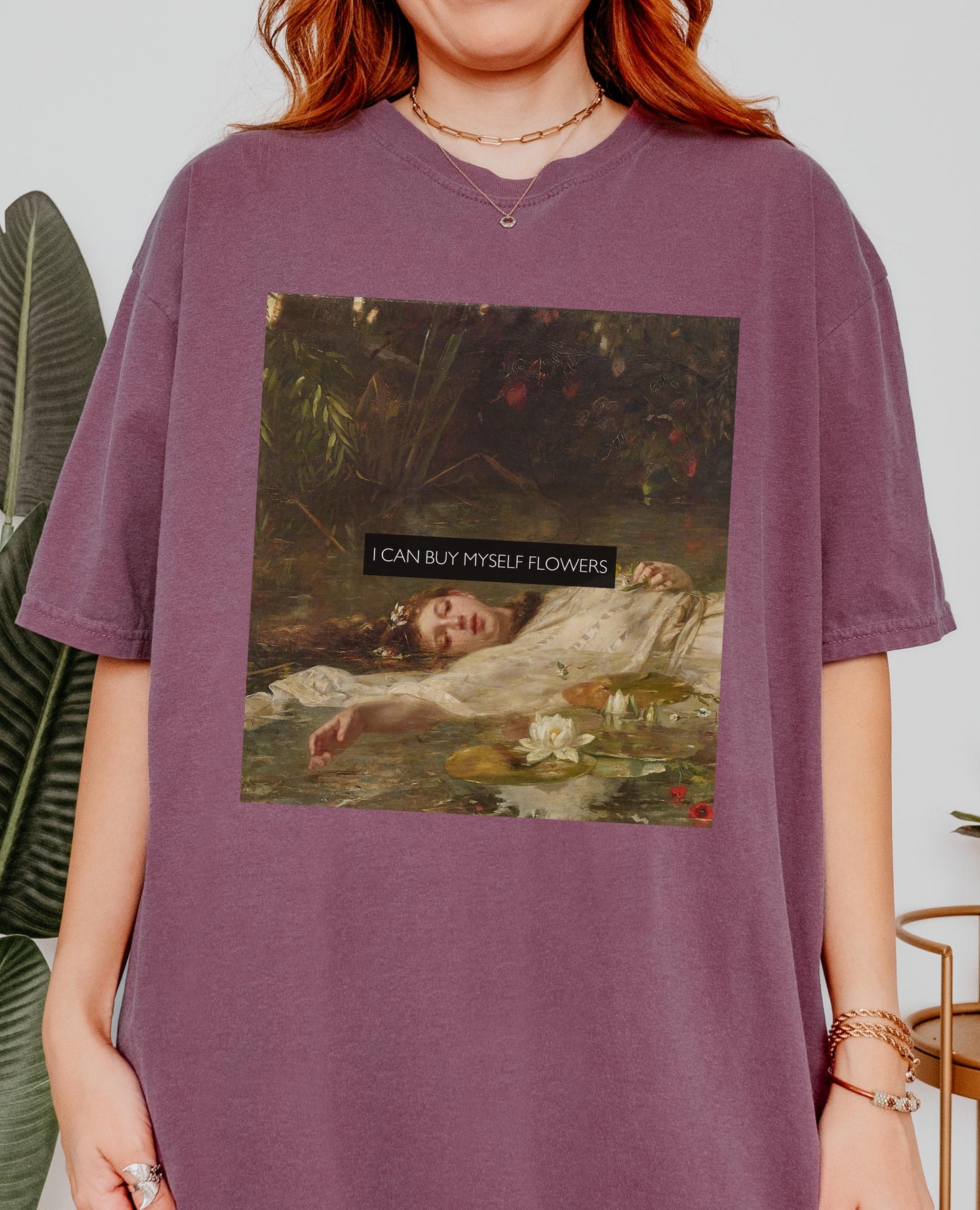 I can buy myself flowers Altered Art Series * Millais Ophelia Comfort Colors Feminist Tee Equal Rights Gift Patriarchy * Shakespeare Hamlet