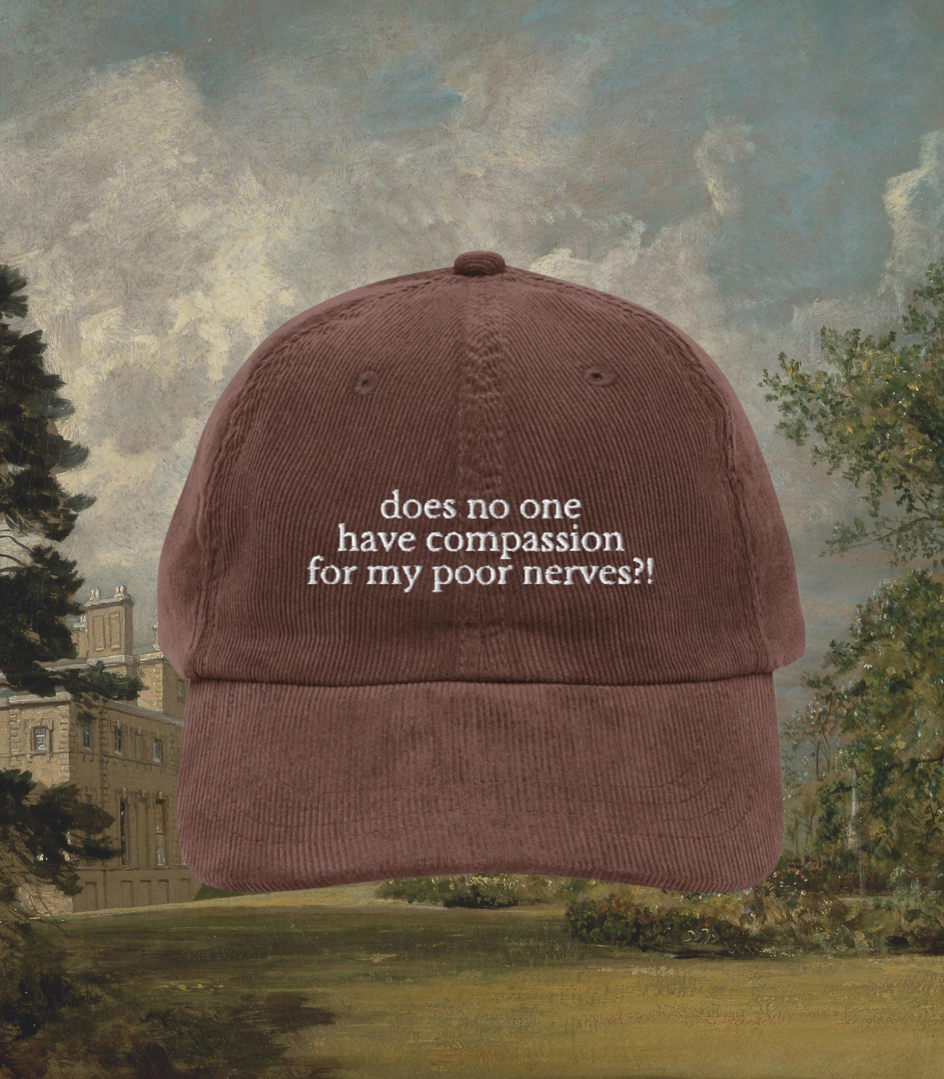 Pride and Prejudice Anxiety Mental Health Corduroy Embroidered Baseball Hat * Mrs Bennet Darcy Pemberley Jane Austen Bookish Merch Gift Idea