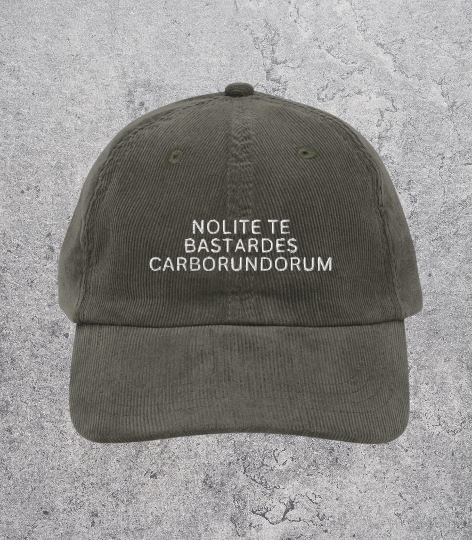 Nolite Te Bastardes Carborundorum Embroidered Corduroy Dad Hat * Feminist Rage Smash Patriarchy Anti Fascist Banned Books Support Library