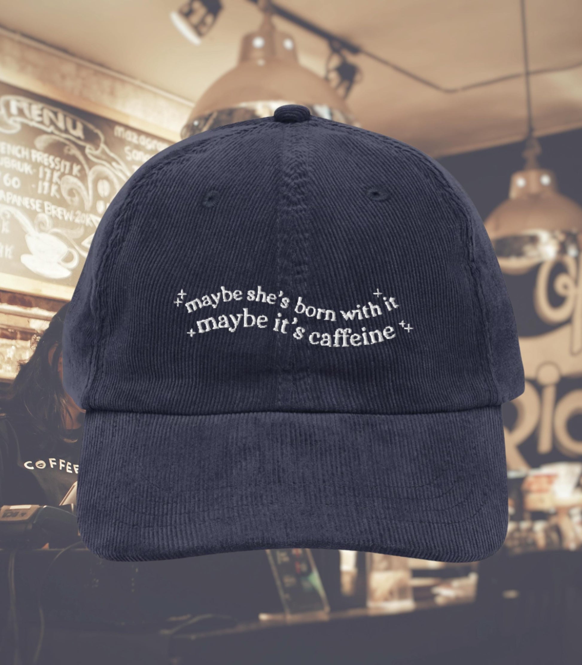 Maybe she's born with it maybe it's caffeine embroidered corduroy dad hat * coffee lover coquette aesthetic cozy foodie mother's day gift