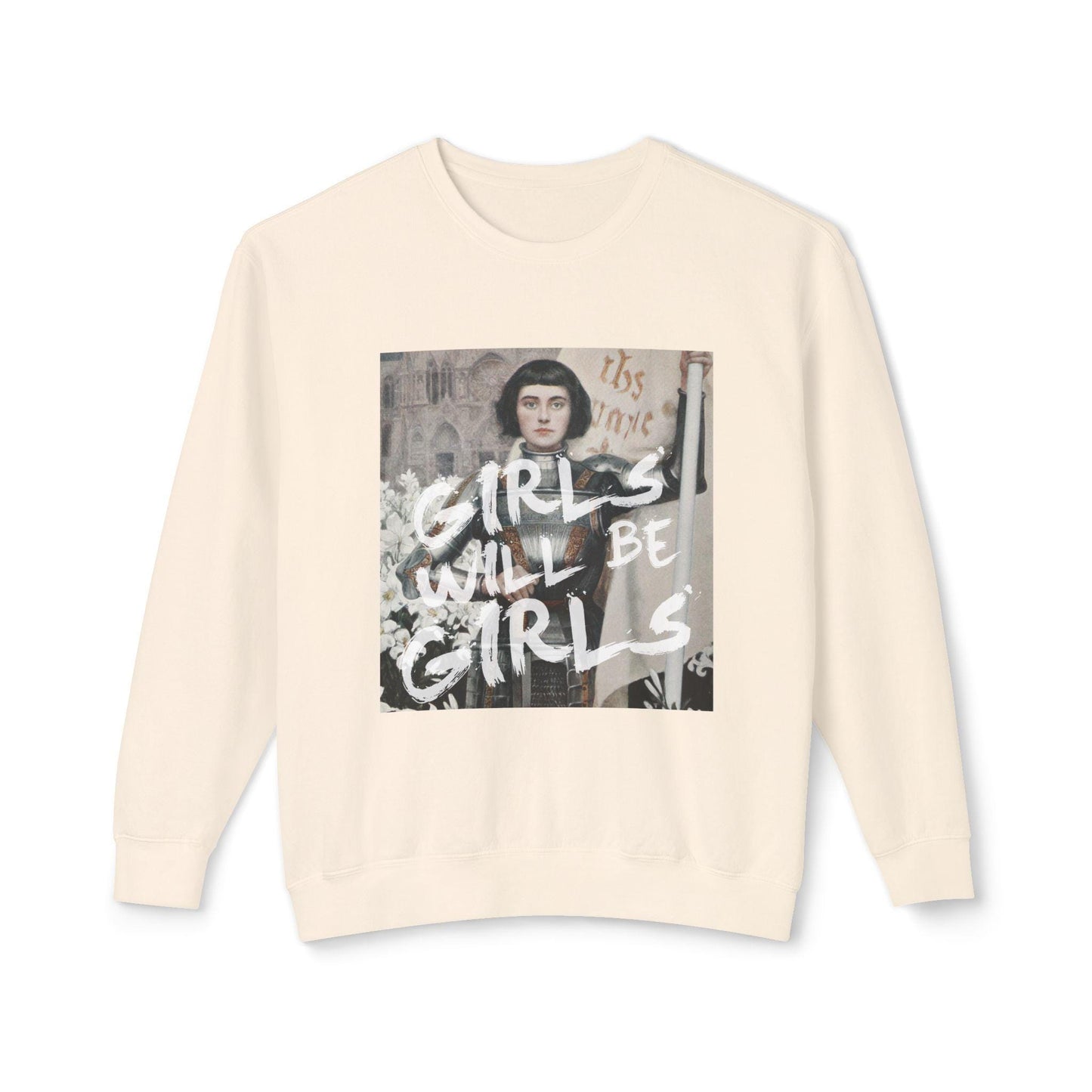 Girls will be girls! Altered Art Series Joan of Arc Comfort Colors Funny Unhinged Feminist Sweatshirt Gift Burn Patriarchy born for this
