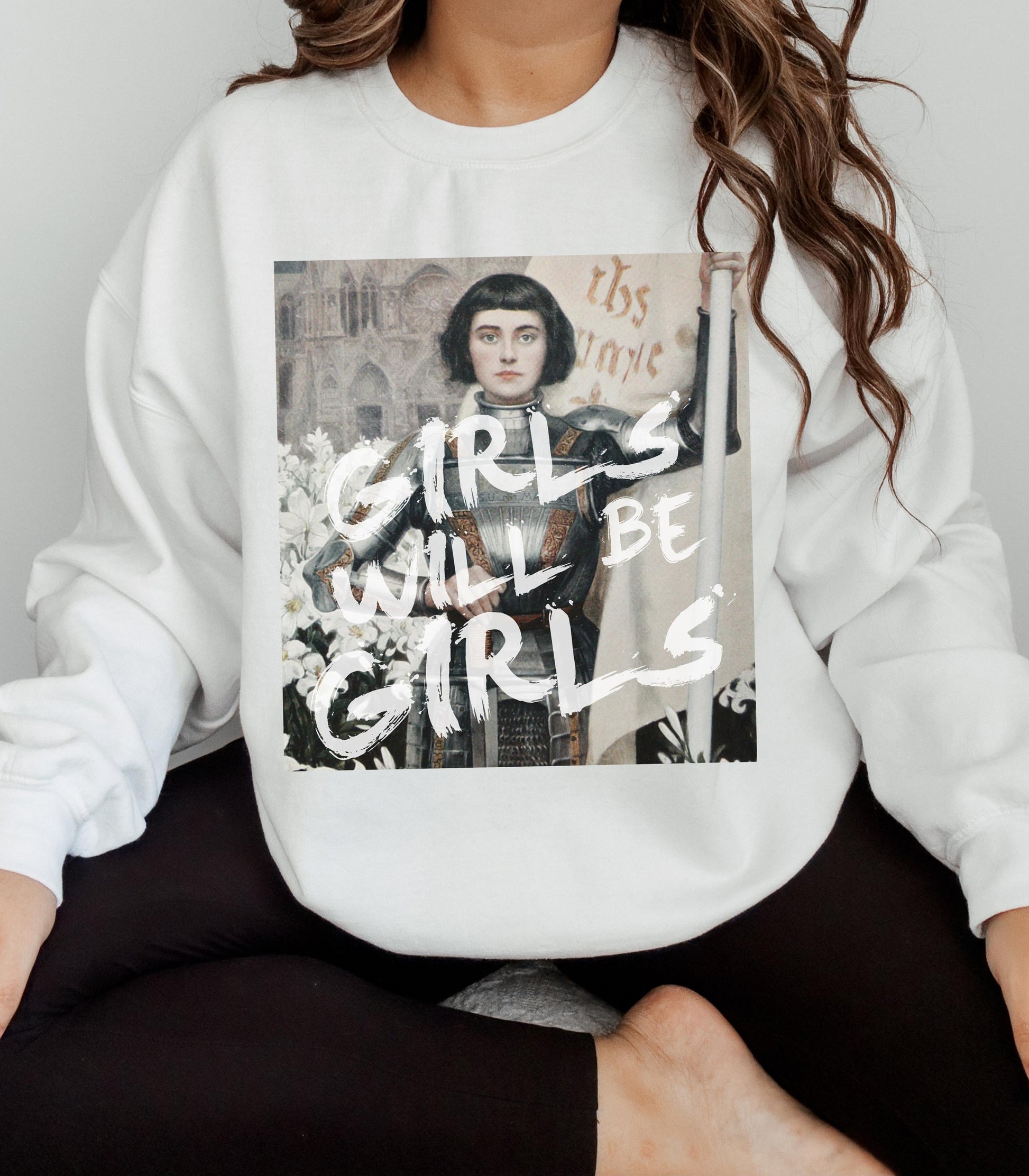 Girls will be girls! Altered Art Series Joan of Arc Comfort Colors Funny Unhinged Feminist Sweatshirt Gift Burn Patriarchy born for this
