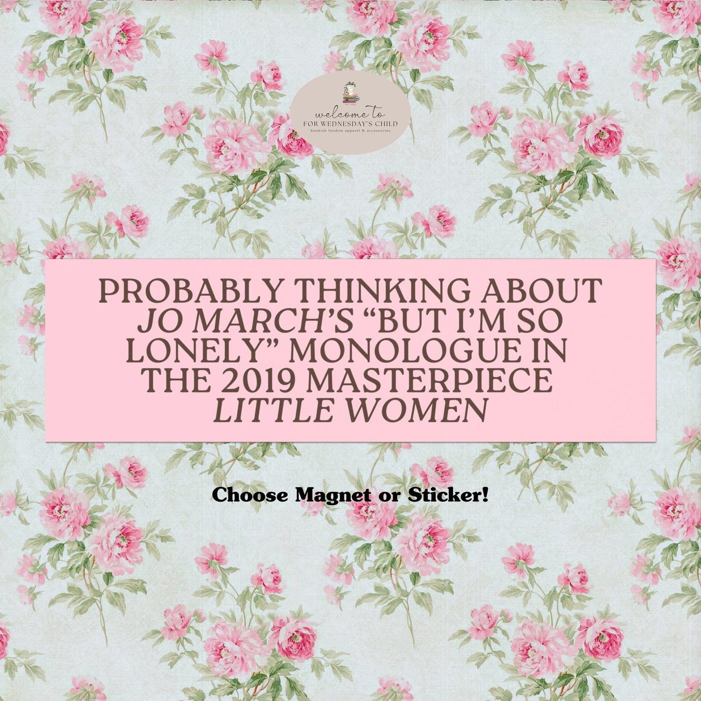 Probably Thinking About Jo March's I'm So Lonely Monologue Car Magnet * Little Women Bookish Feminist Bumper Sticker Reader Gift It's No Use
