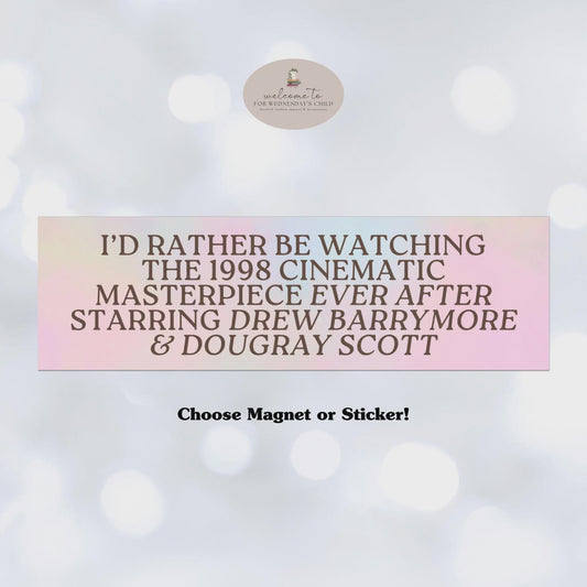 I'd Rather Be Watching Ever After Car Bumper Magnet * Fairytale Princesscore Medievalcore Sticker Decal * Just Breathe Fairycore New Driver