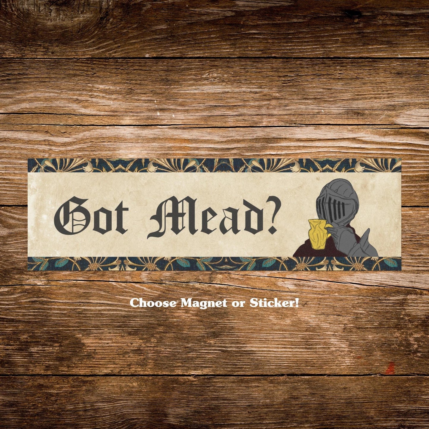 Got Mead? Funny Medievalcore Bumper Magnet * Renaissance Faire Fae Car Magnet Sticker * Bardcore Gift for Fantasy & Ren Faire Lovers