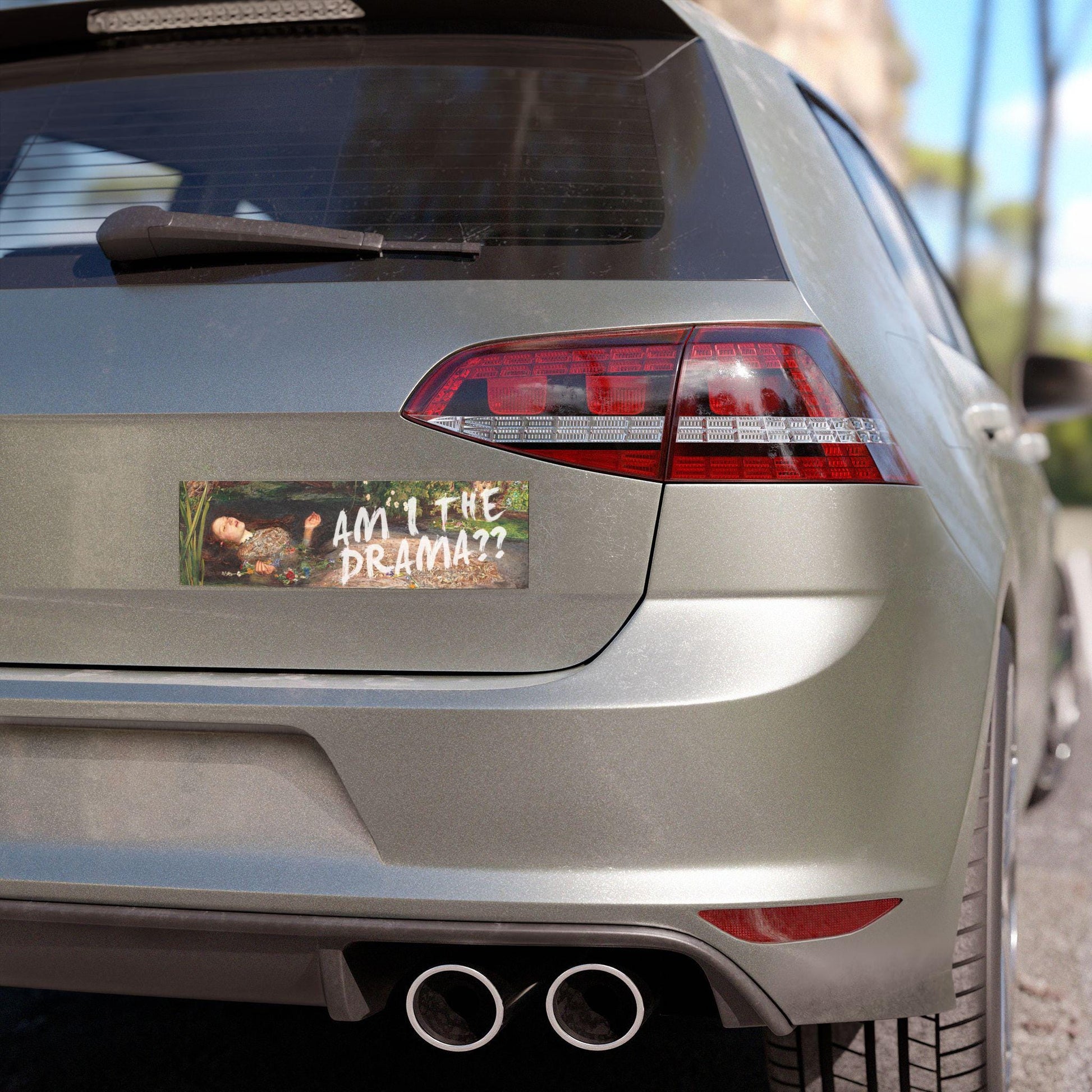 Unhinged Ophelia Am I the Drama Car Bumper Sticker Magnet Decal * Trendy Literally Just a Girl Coquette Aesthetic Accessory Shakespeare Gift