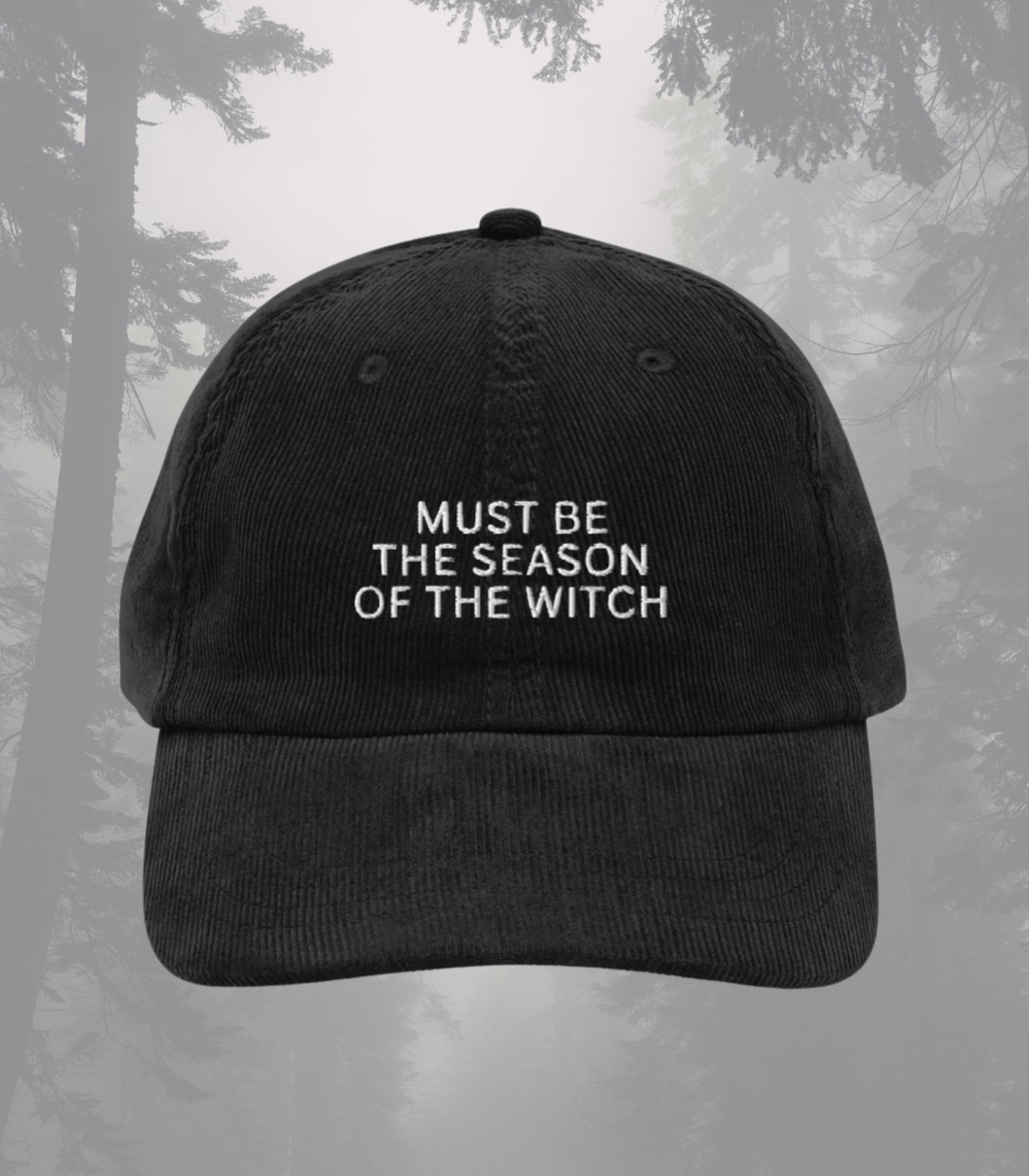 Must be the Season of the Witch Embroidered Corduroy Halloween Hat * Salem Girls Trip Spooky Season Bachelorette Bride Coven Boo Basket
