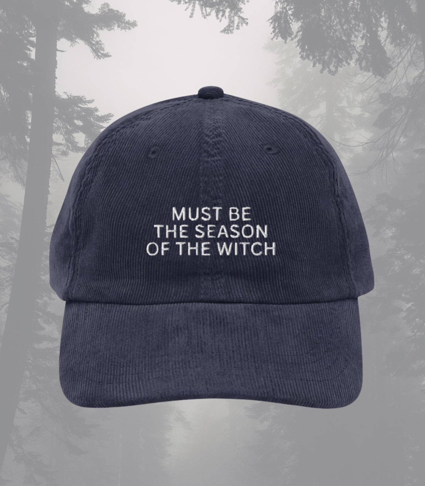 Must be the Season of the Witch Embroidered Corduroy Halloween Hat * Salem Girls Trip Spooky Season Bachelorette Bride Coven Boo Basket