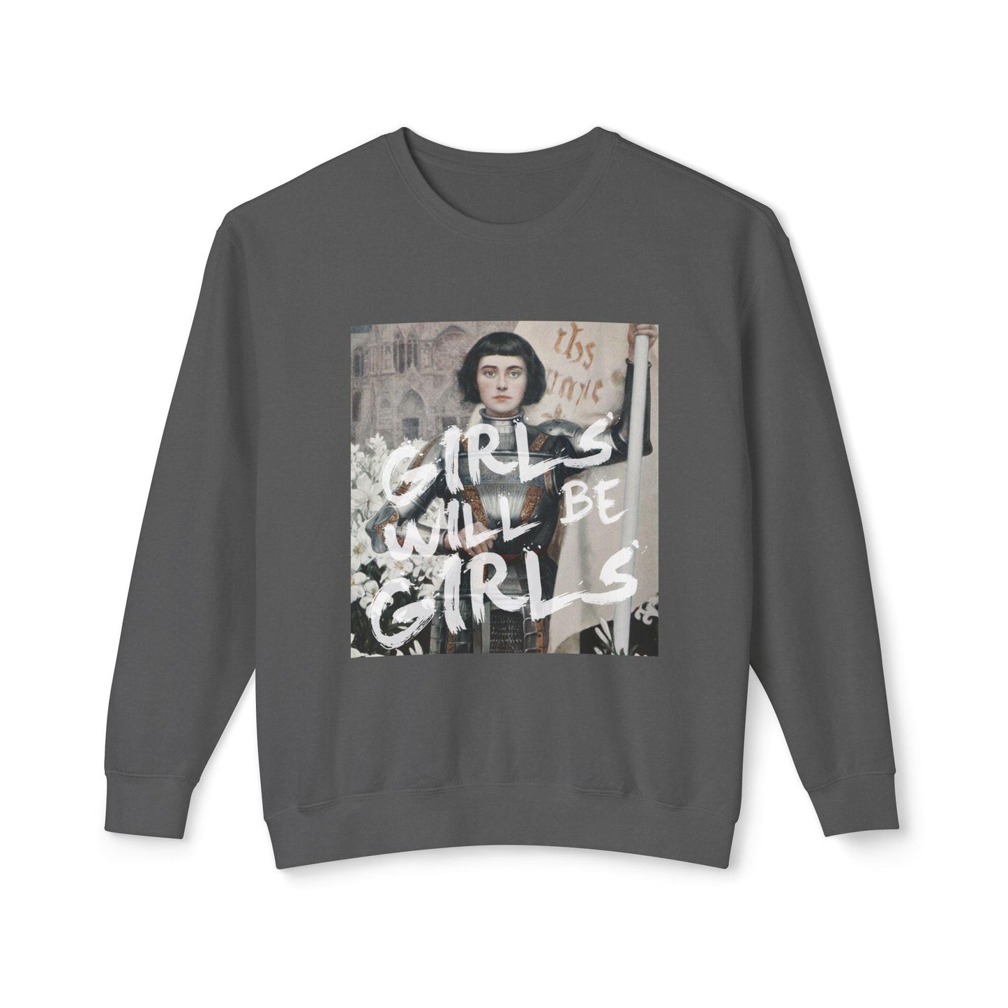 Girls will be girls! Altered Art Series Joan of Arc Comfort Colors Funny Unhinged Feminist Sweatshirt Gift Burn Patriarchy born for this