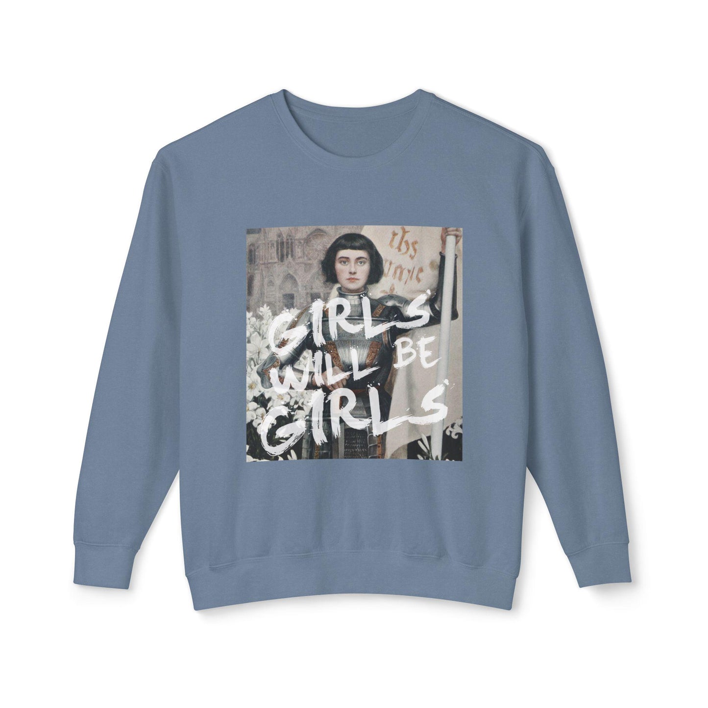 Girls will be girls! Altered Art Series Joan of Arc Comfort Colors Funny Unhinged Feminist Sweatshirt Gift Burn Patriarchy born for this