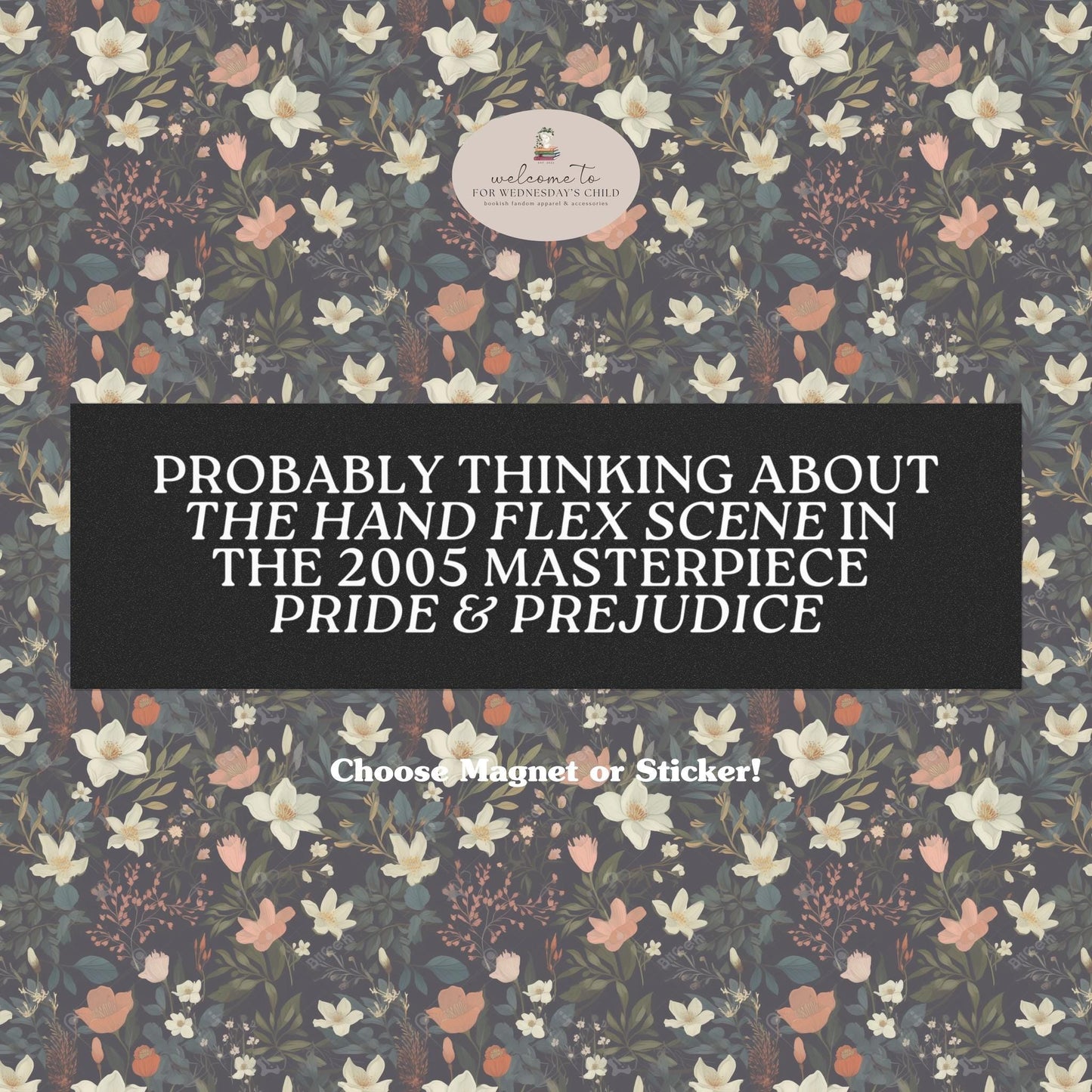 Probably Thinking about the Hand Flex Scene in Pride & Prejudice * Funny Bookish Regency Romance Car Bumper Magnet Sticker Jane Austen Merch