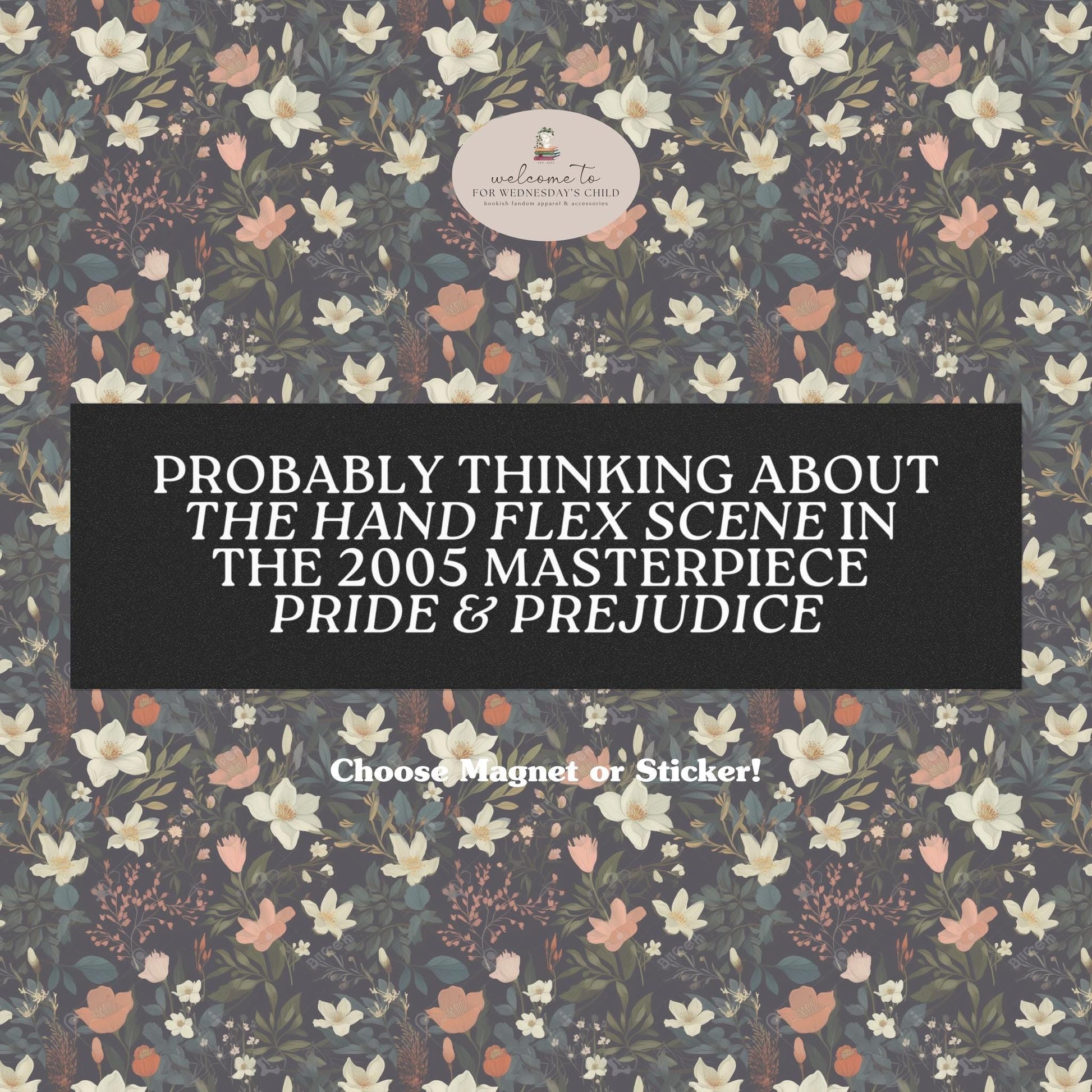 Probably Thinking about the Hand Flex Scene in Pride & Prejudice * Funny Bookish Regency Romance Car Bumper Magnet Sticker Jane Austen Merch