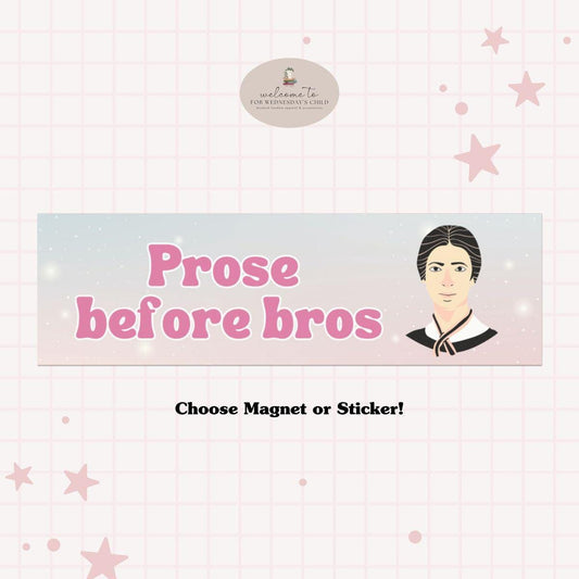 Prose Before Bros Emily Dickinson Car Magnet * Feminist Literary Bumper Sticker * Bookish Gift Idea for Poets Readers Rebels Introverts
