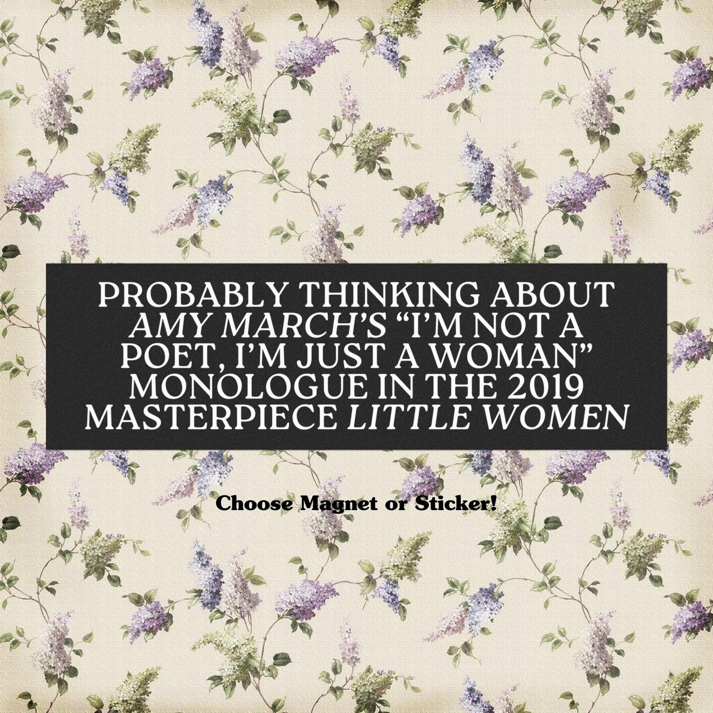 Probably Thinking About Amy March's Monologue Car Magnet * Little Women Bookish Feminist Bumper Sticker Literary Reader Gift It's No Use Jo