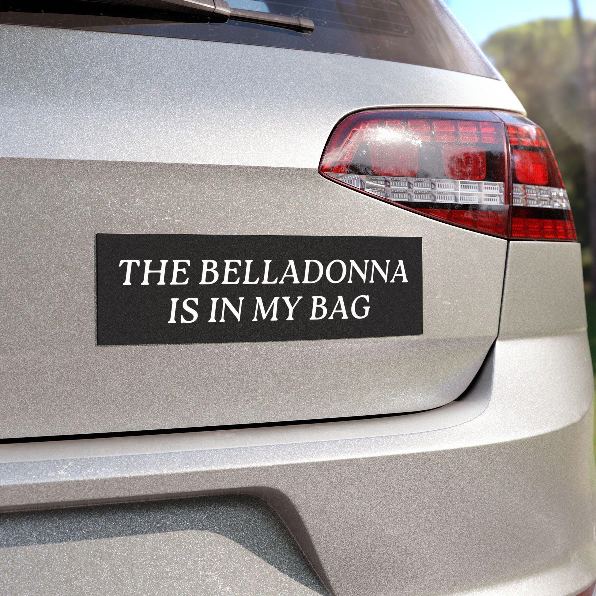 The Belladonna is in my Bag Practical Magic Car Magnet Bumper Sticker Decal Movie Lover Midnight Margarita Salt Lavender Owens Sister Witchy