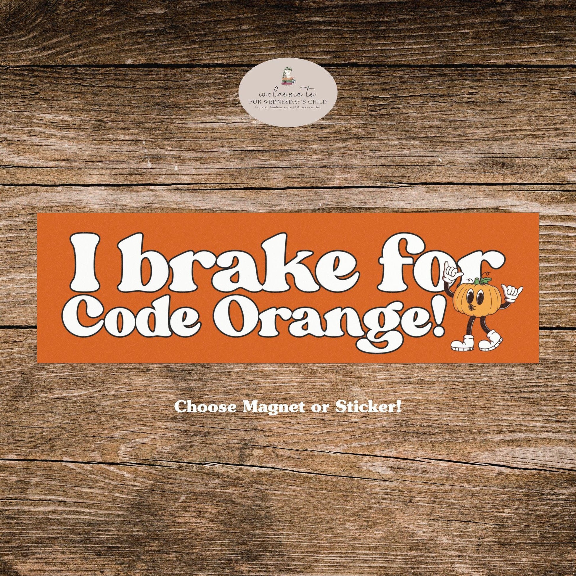 I Brake for Code Orange Car Bumper Magnet Sticker * Boo Box PSL Pumpkin Spice Patch Halloween Autumn Fall Lover Cottagecore Aesthetic Gift