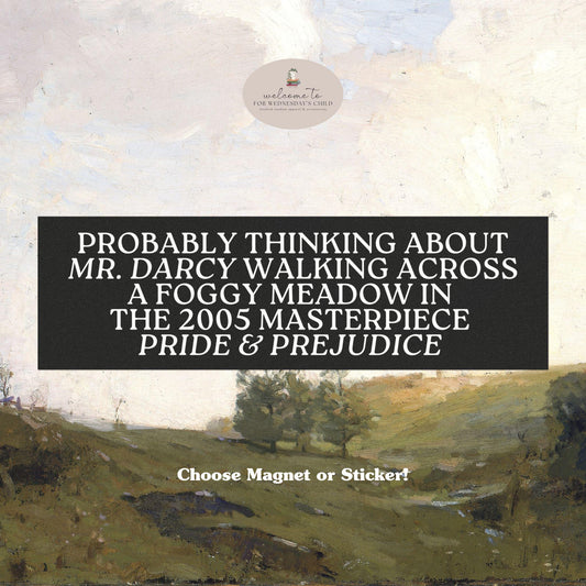 Probably Thinking about the Hand Flex Scene in Pride & Prejudice * Funny Bookish Regency Romance Car Bumper Magnet Sticker Jane Austen Merch