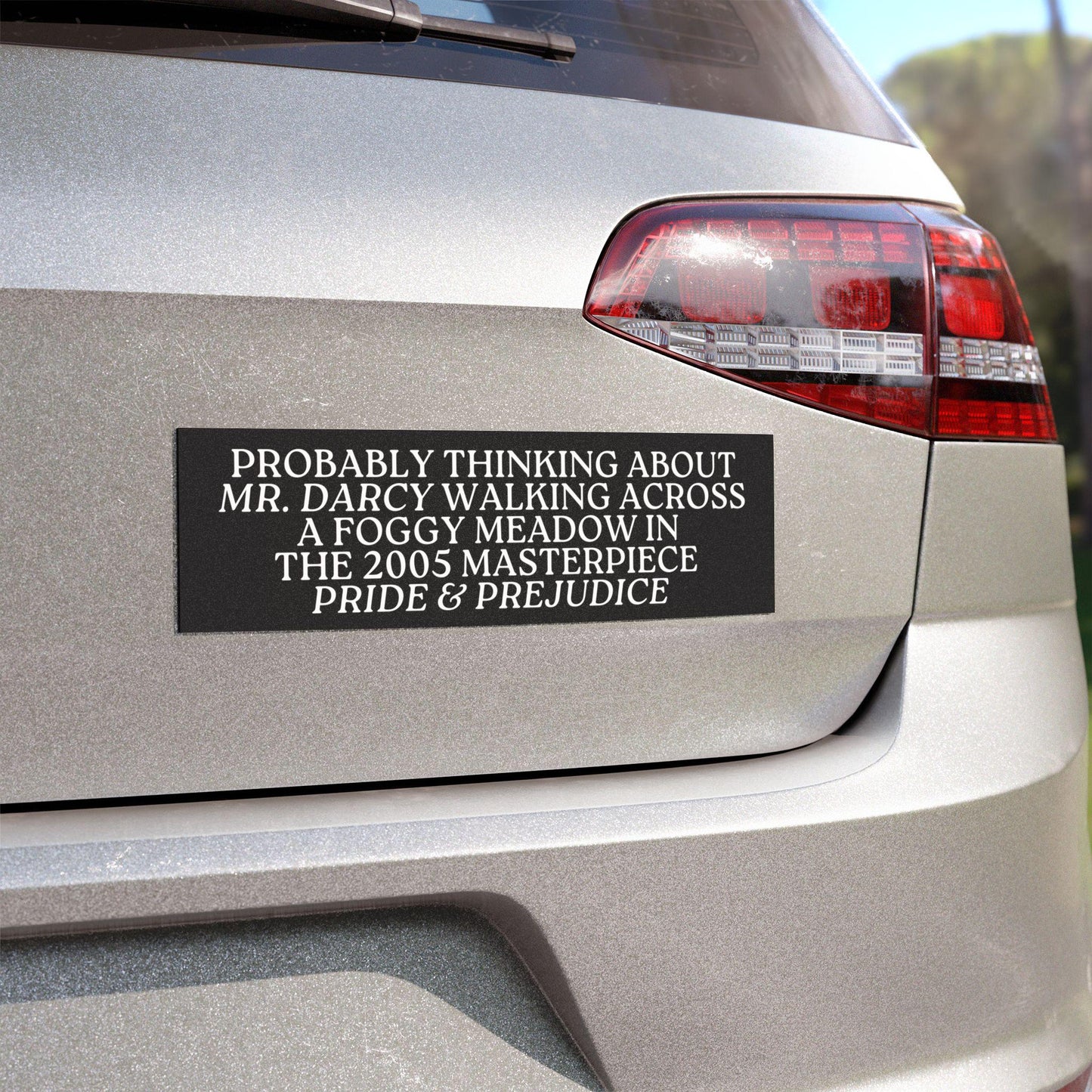 Probably Thinking about the Hand Flex Scene in Pride & Prejudice * Funny Bookish Regency Romance Car Bumper Magnet Sticker Jane Austen Merch