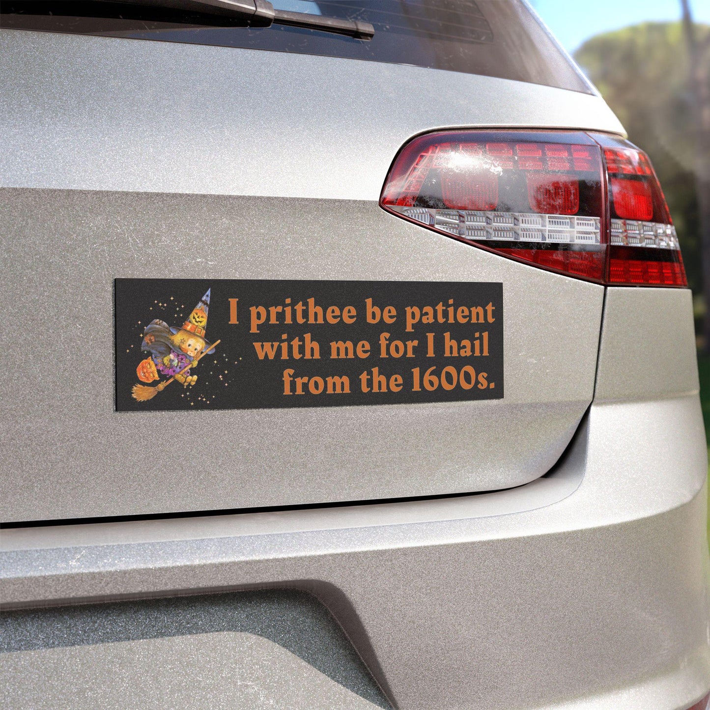 Funny Be Patient With Me I'm From the 1600s Car Bumper Magnet Sticker Cute Kewpie Witch Halloween Decal New Driver Gift Spooky Season Salem