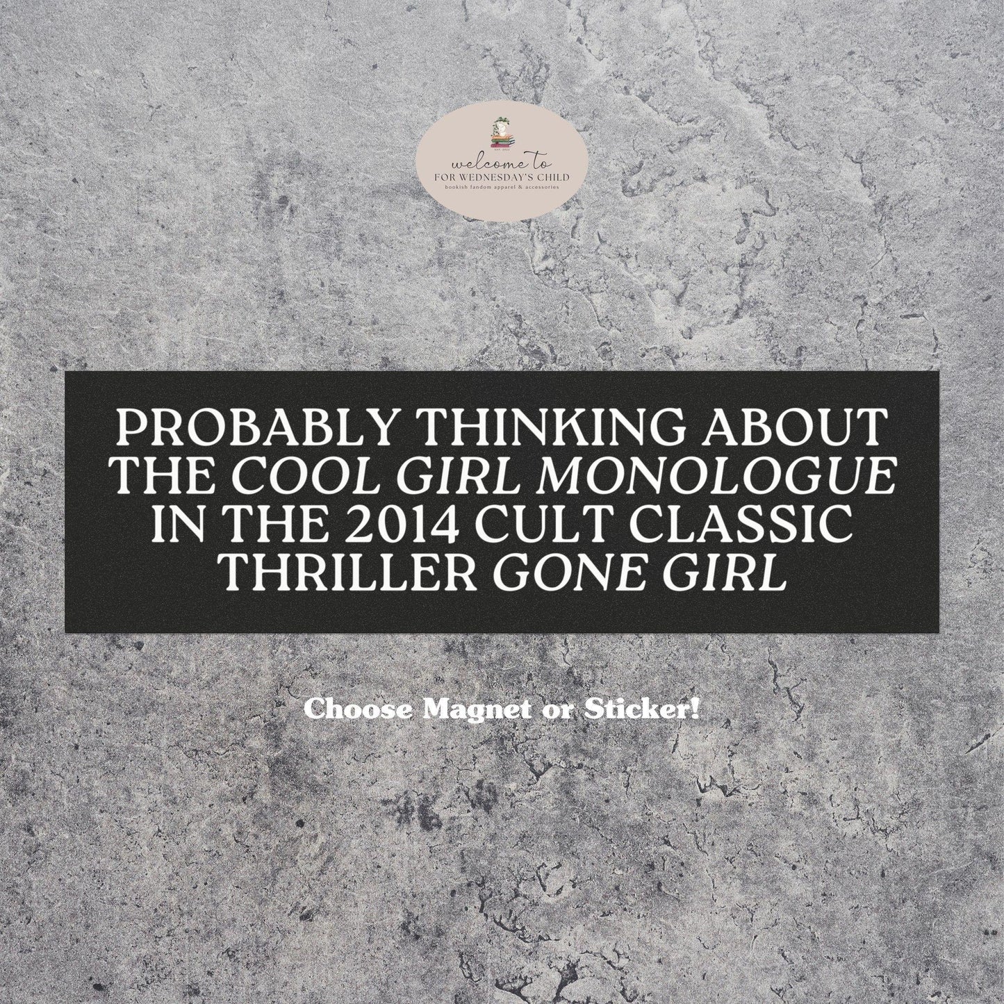 Probably Thinking About the Cool Girl Monologue Car Bumper Sticker Magnet * Thriller Cult Classic Accessory Decal New Driver White Elephant