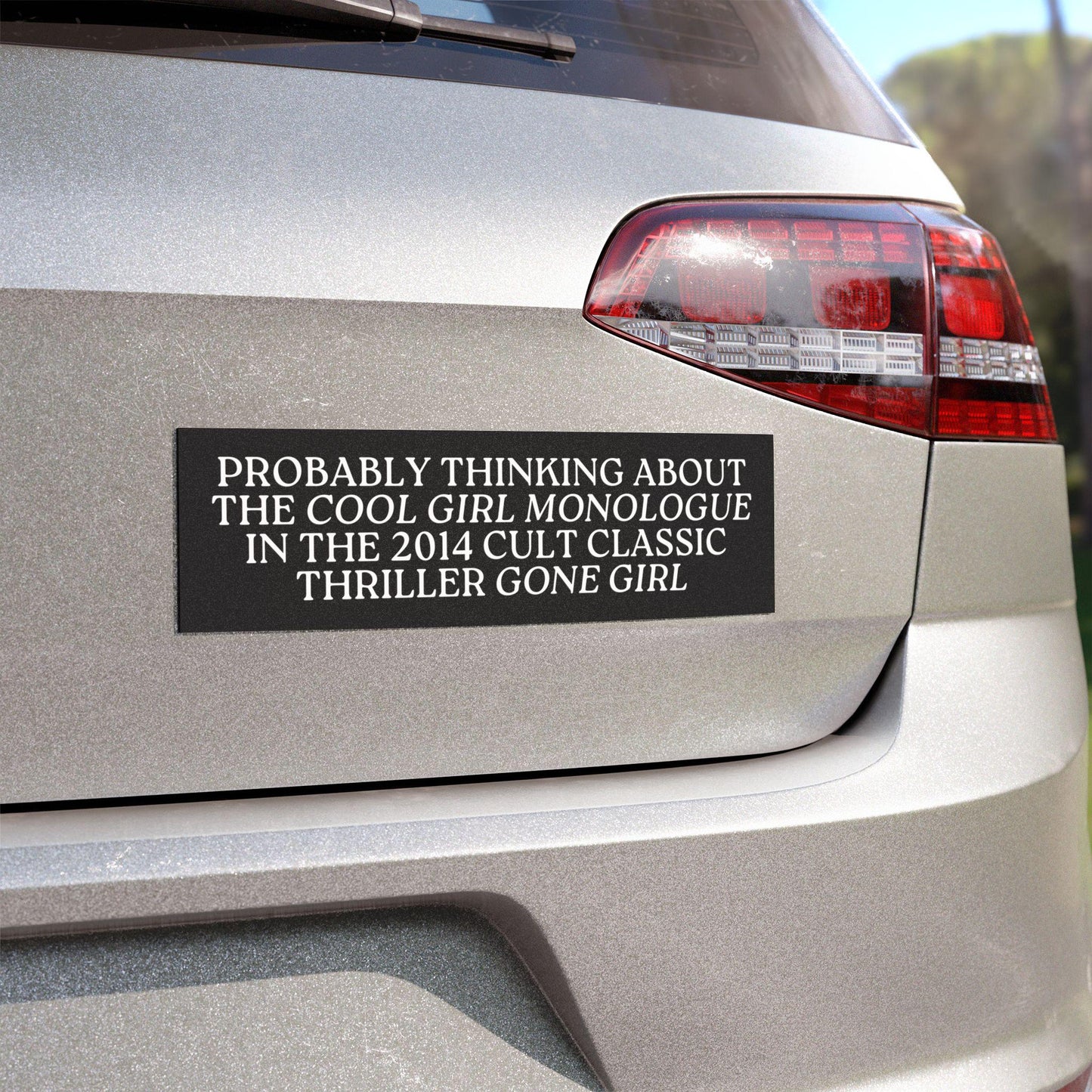 Probably Thinking About the Cool Girl Monologue Car Bumper Sticker Magnet * Thriller Cult Classic Accessory Decal New Driver White Elephant