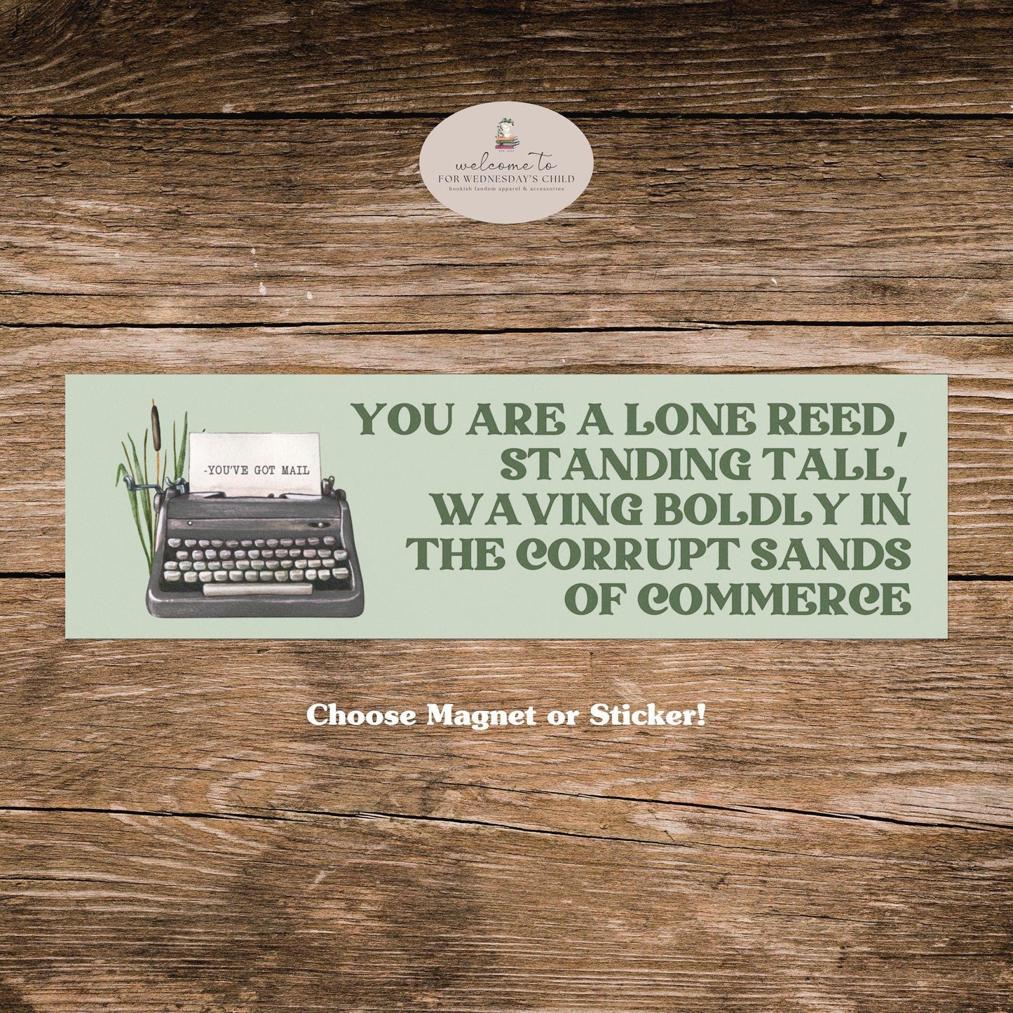 Lone Reed Funny Car Magnet Bumper Sticker Decal * You've Got Mail Fall Patriarchy Trendy Dystopian Meme White Elephant Gift Stocking Stuffer