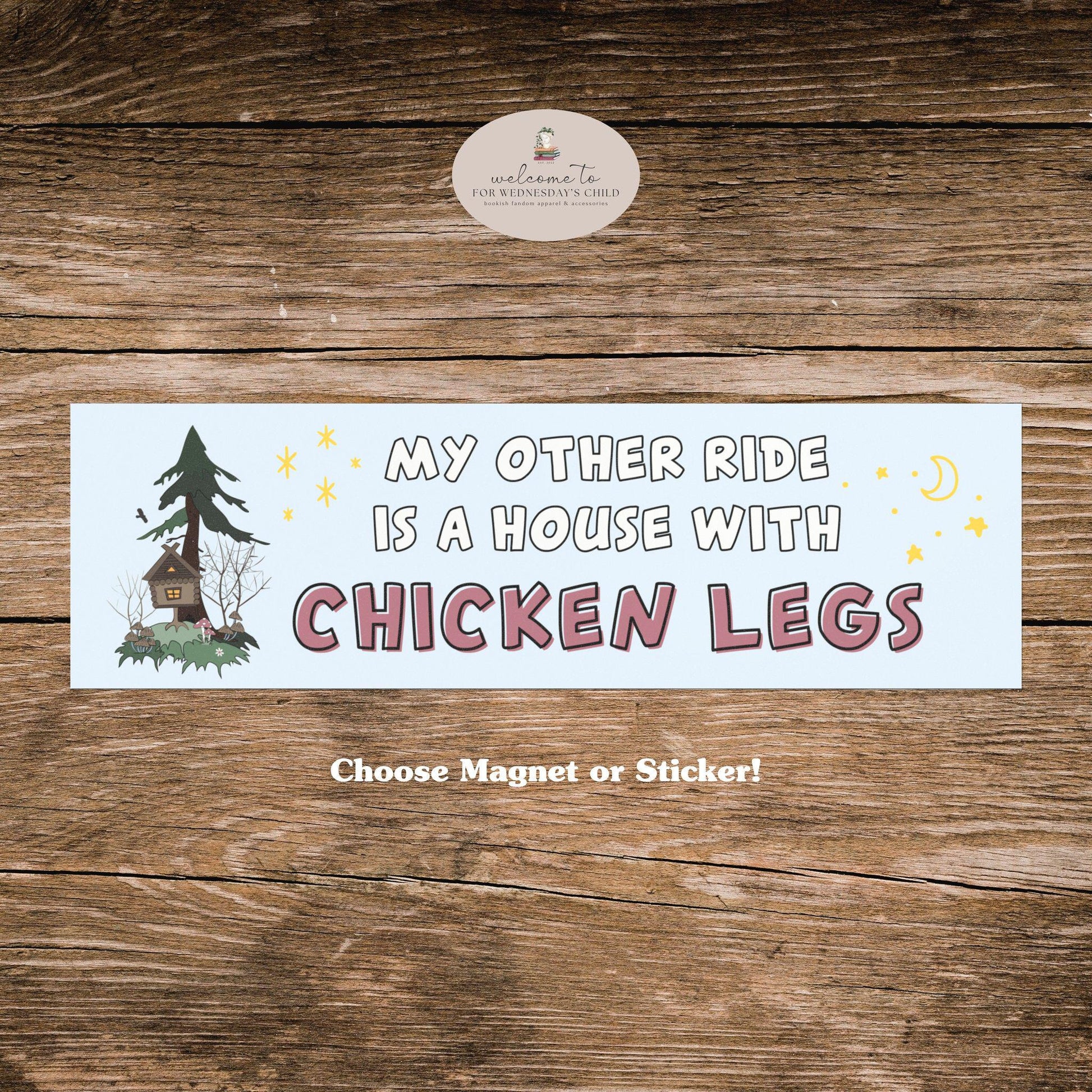 Baba Yaga Funny Unhinged My Other Ride Car Bumper Sticker Magnet * Chicken Legs Feral Swamp Bog Witch Era White Elephant Stocking Stuffer