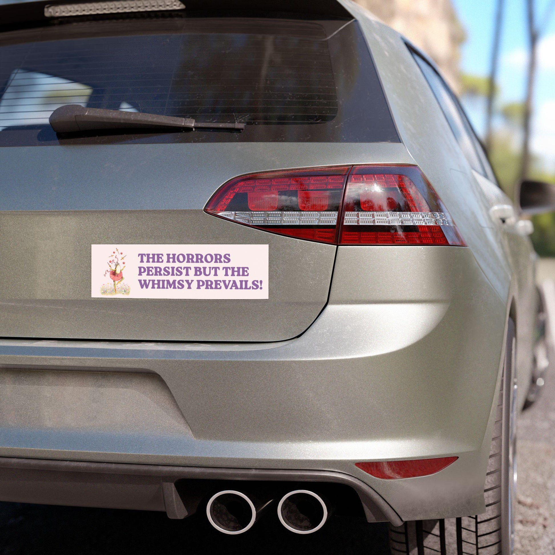 Cute Horrors Persist Whimsy Prevails Car Magnet Bumper Sticker Decal Cottagecore Funny Unhinged Meme Dystopian White Elephant Stocking Gift