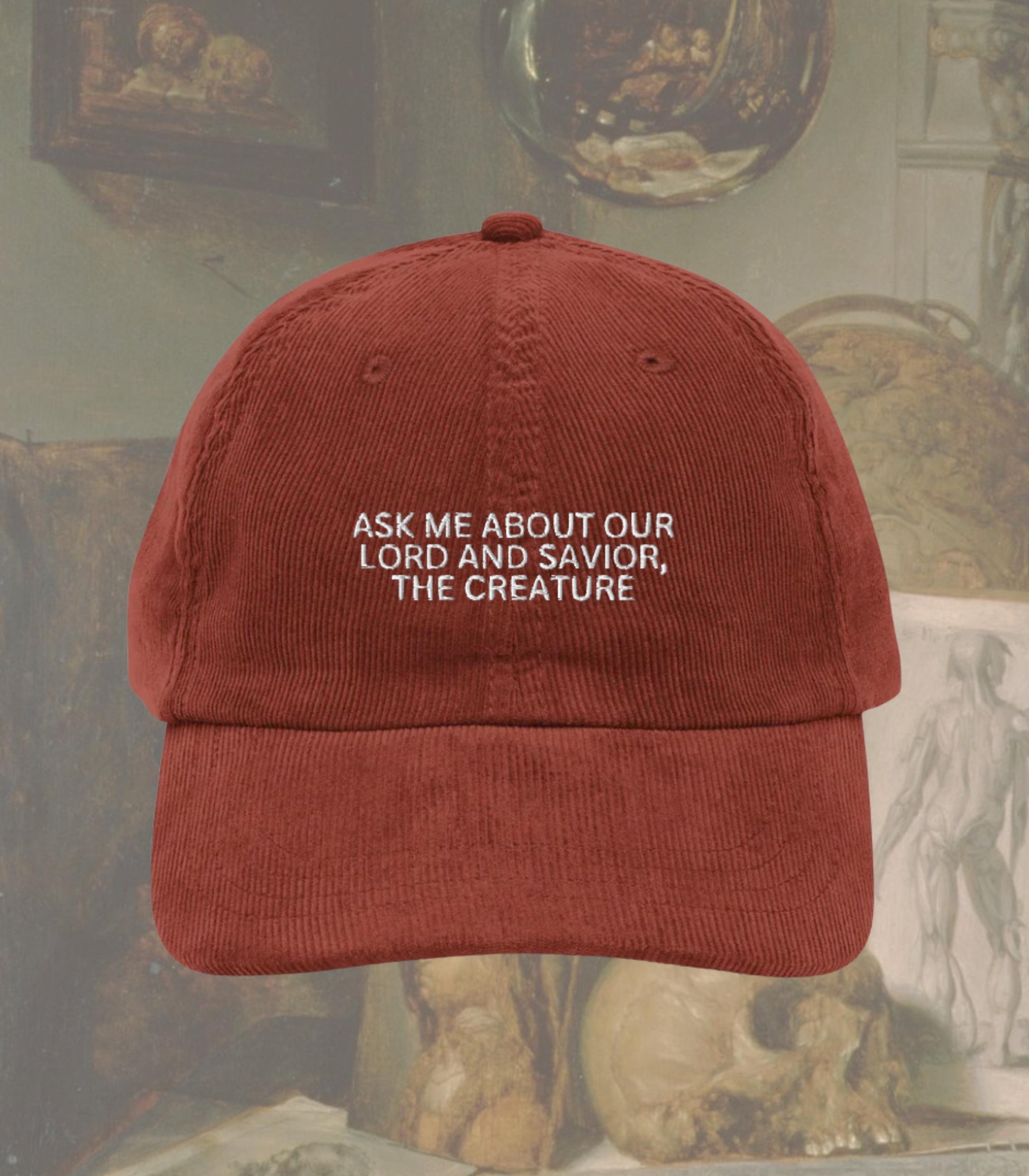 Ask Me About our Lord and Savior The Creature Embroidered Corduroy Hat * Frankenstein Mary Shelley Dark Gothic Romance Movie Lover Gift 2025