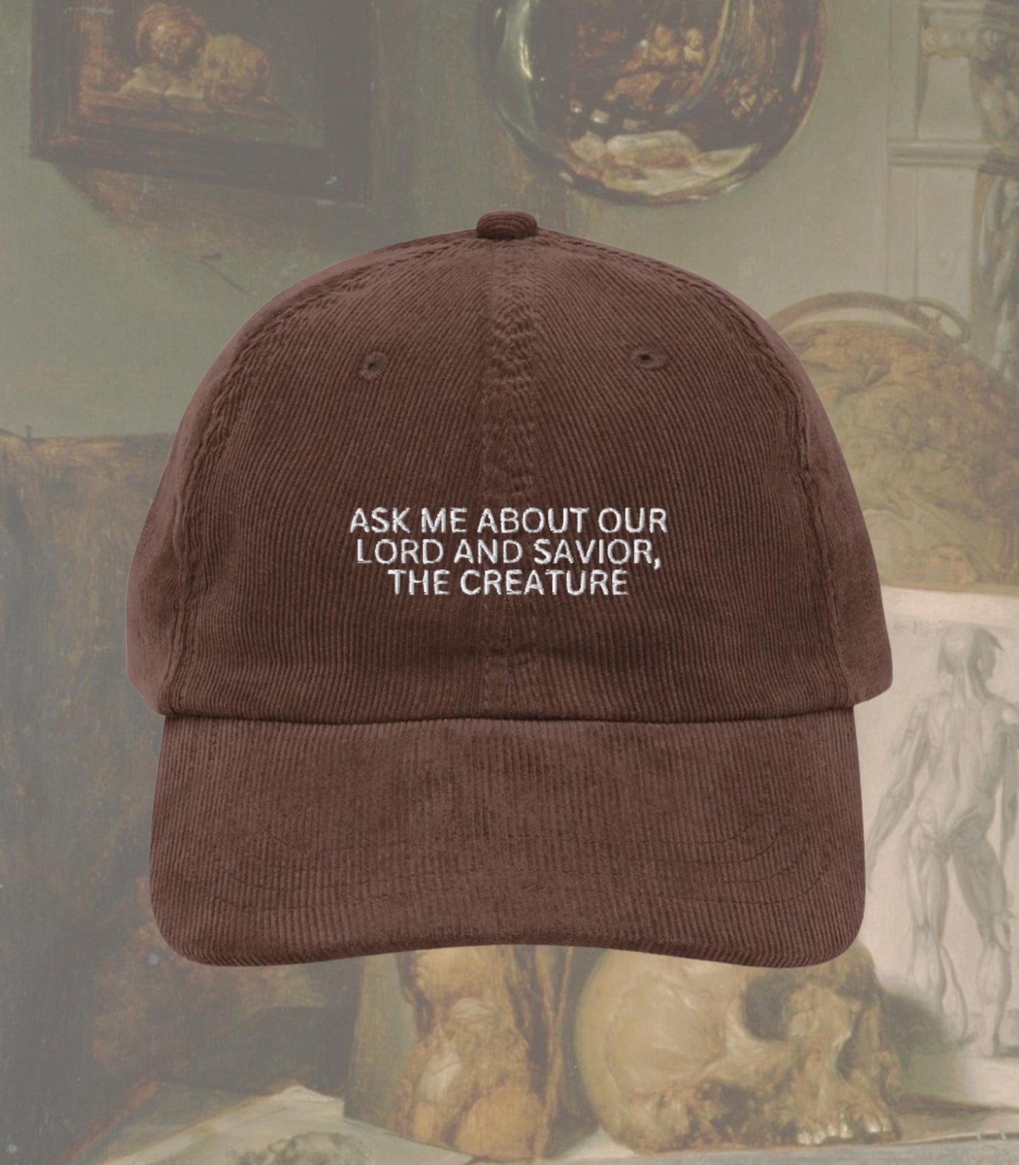 Ask Me About our Lord and Savior The Creature Embroidered Corduroy Hat * Frankenstein Mary Shelley Dark Gothic Romance Movie Lover Gift 2025