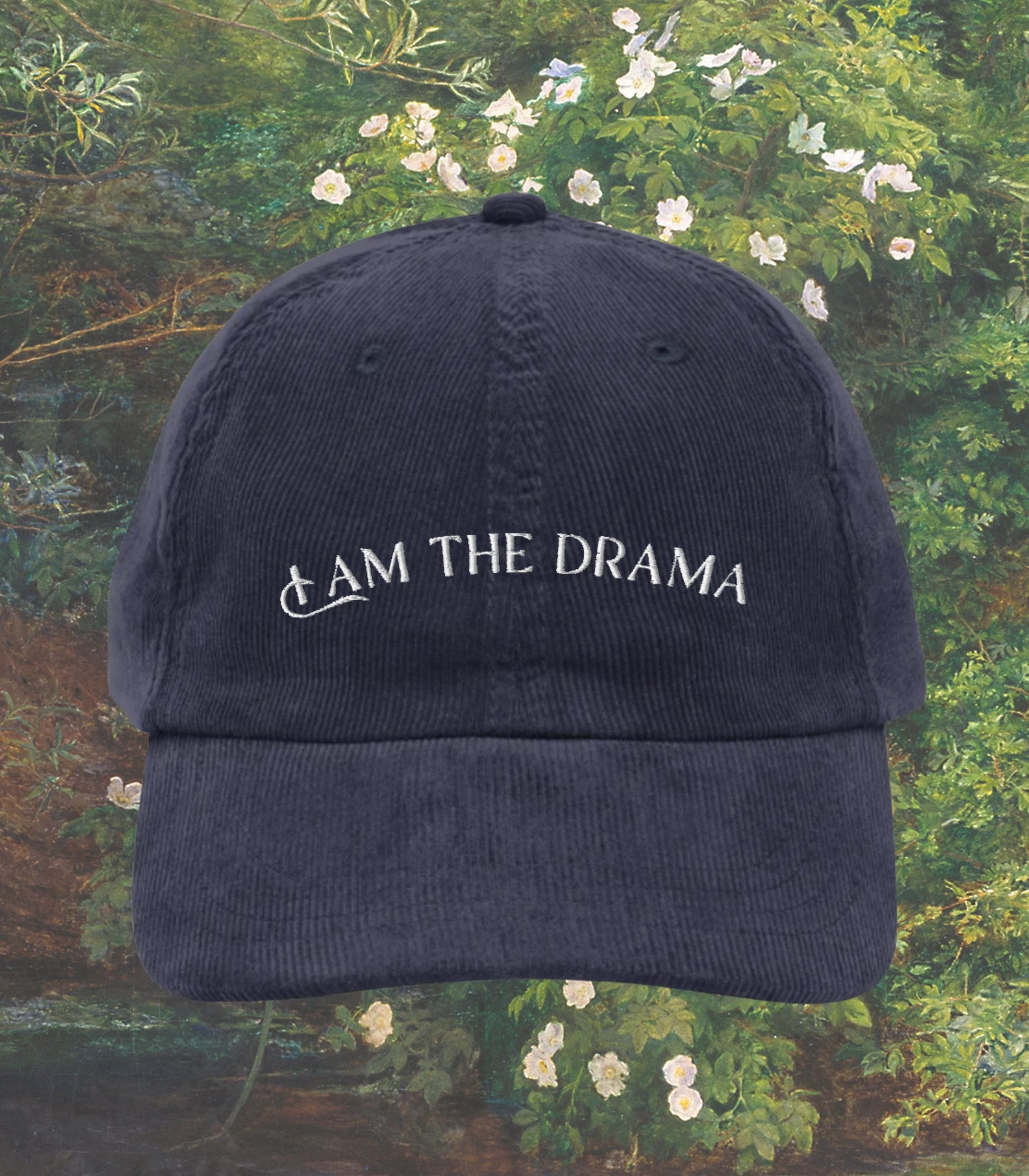 I Am the Drama Embroidered Corduroy Hat * Funny Theater Theatre Kid Drama Teacher Cast Wrap Gift Book Nerd Broadway Musical Stage Door