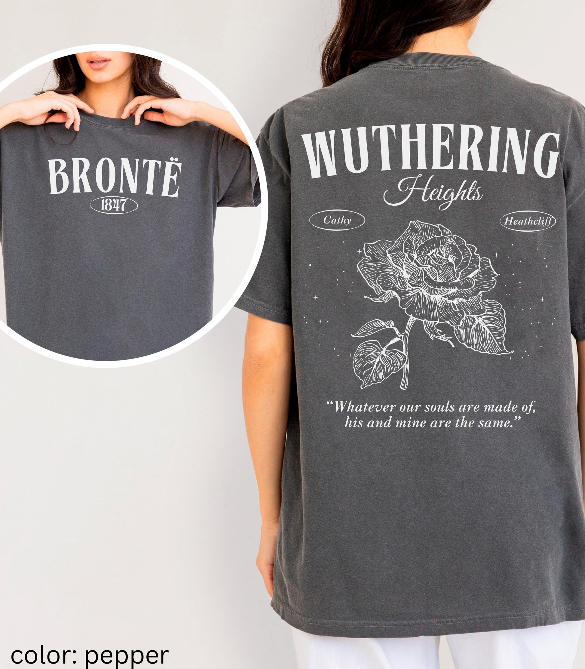 Wuthering Heights Cathy Heathcliff Emily Bronte Comfort Colors Tee Whatever Souls are Made Of Bookish Quote Dark Gothic Romance Morally Grey