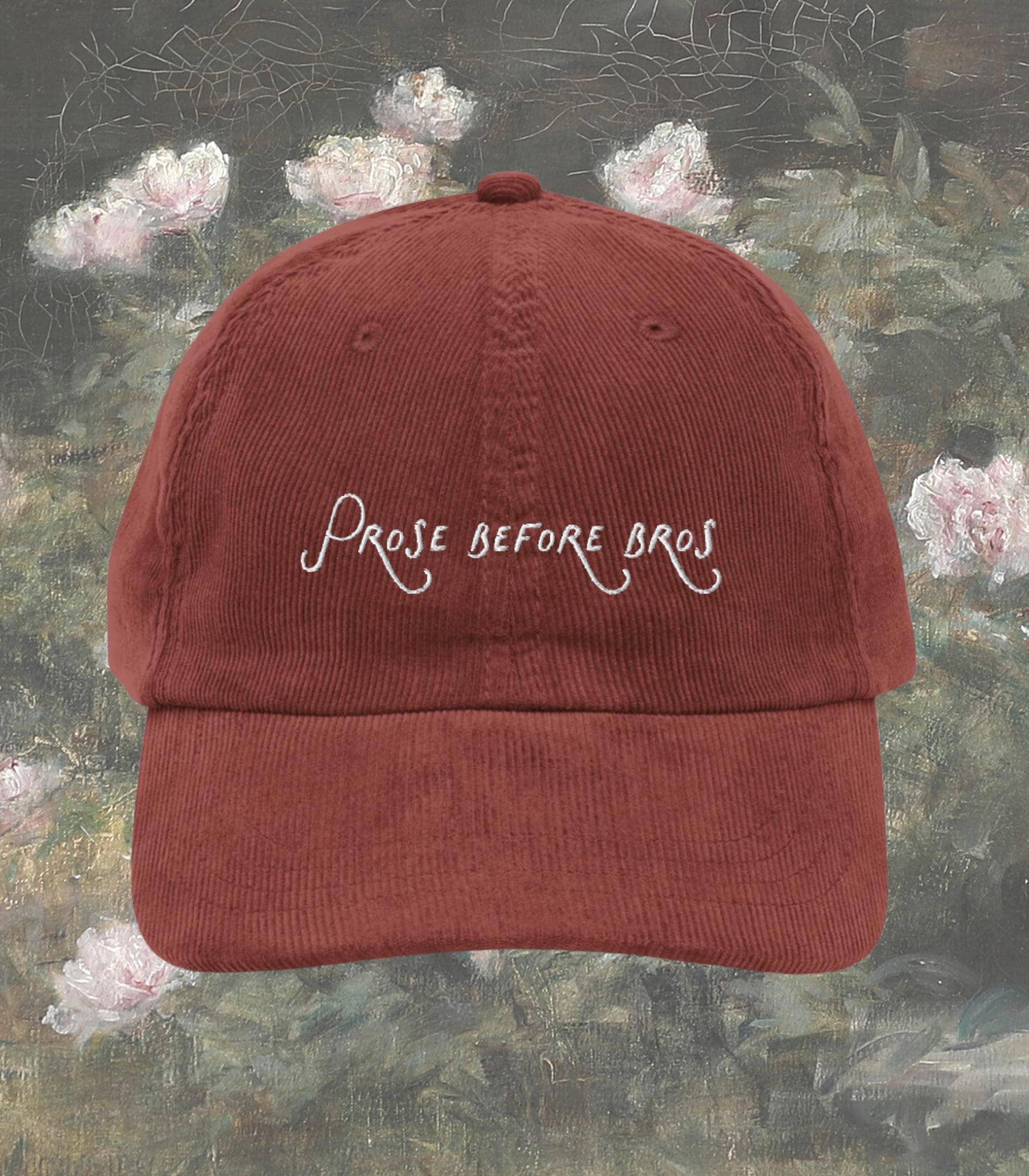 Prose Before Bros Bookish Thought Daughter Embroidered Corduroy Hat Funny Unhinged Gift for Readers Writers English Teacher Major Librarian