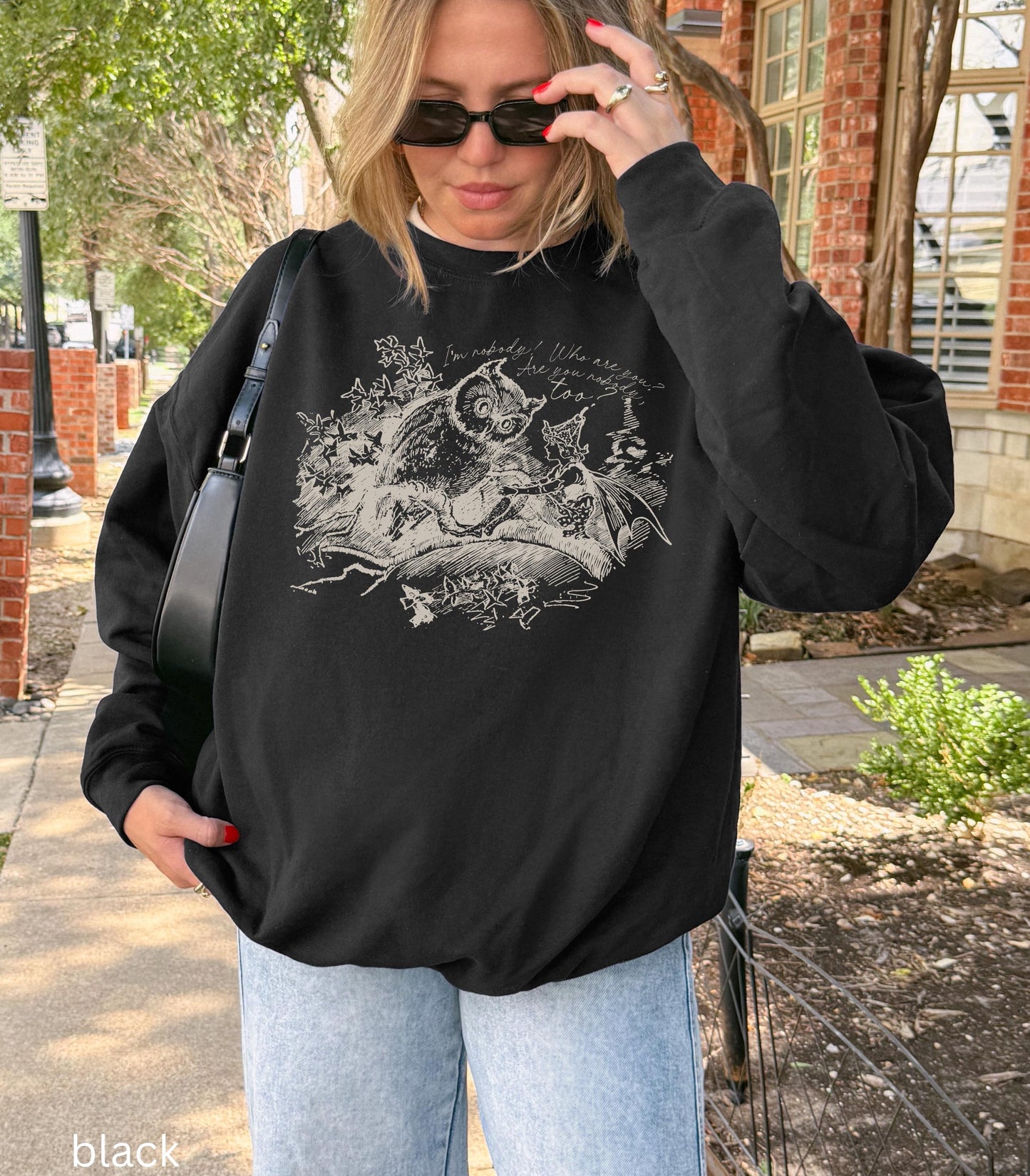 I Am Nobody, Who Are You? ~ Emily Dickinson Sweatshirt