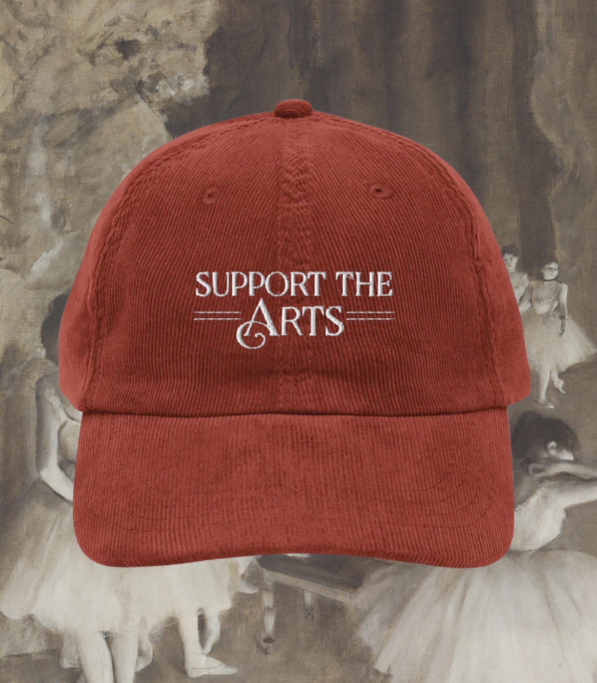 Support the Arts Embroidered Corduroy Hat * Ballet Opera Dance Performing Creative Theatre Musical Drama Teacher Cast Wrap Crew Gift Idea