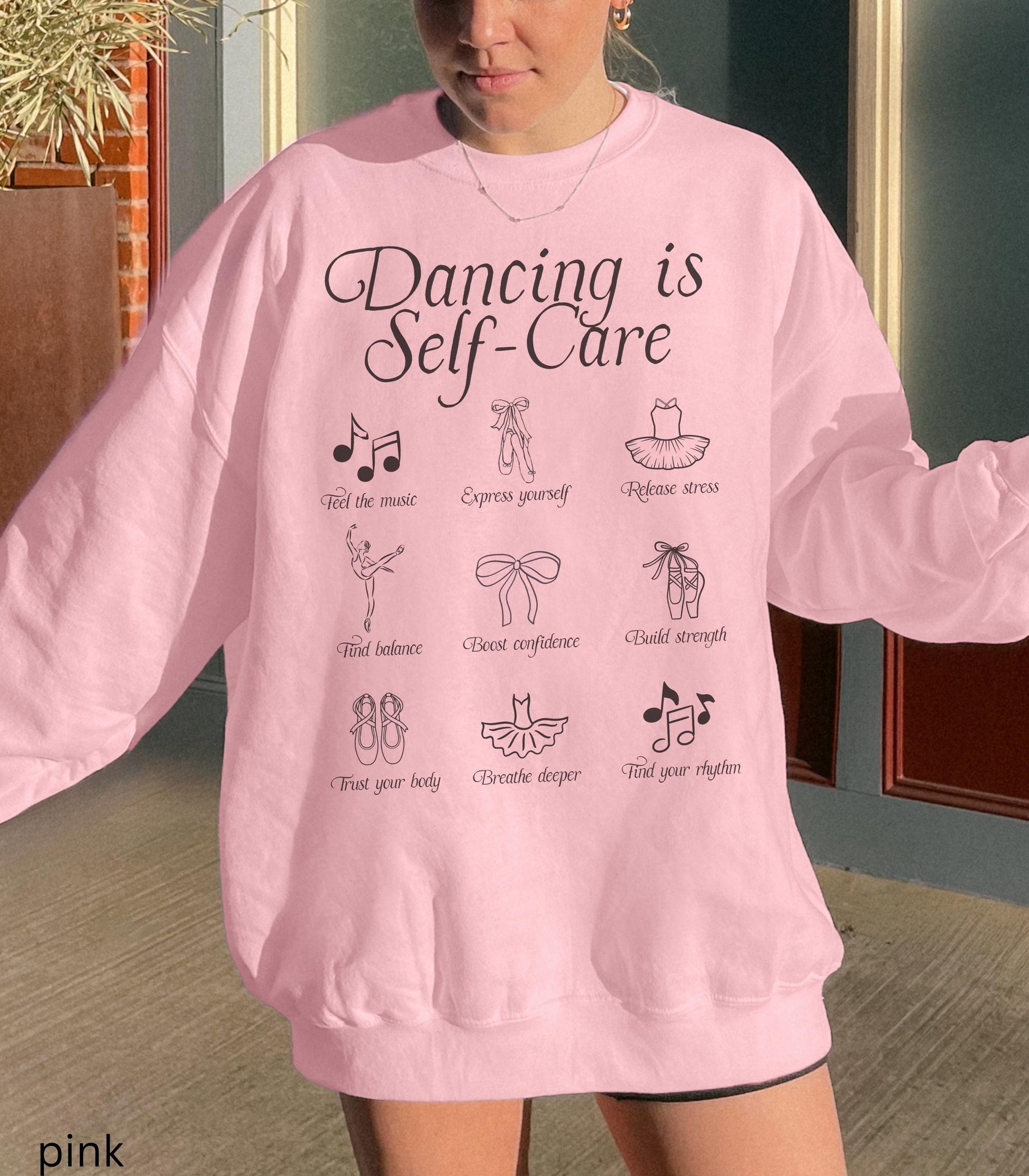 Dancing is Self Care Sweatshirt Balletcore Ballerina Pointe Plie Chasse Jete Dance Teacher Dancer Tshirt Comp Season Gift Idea Mental health